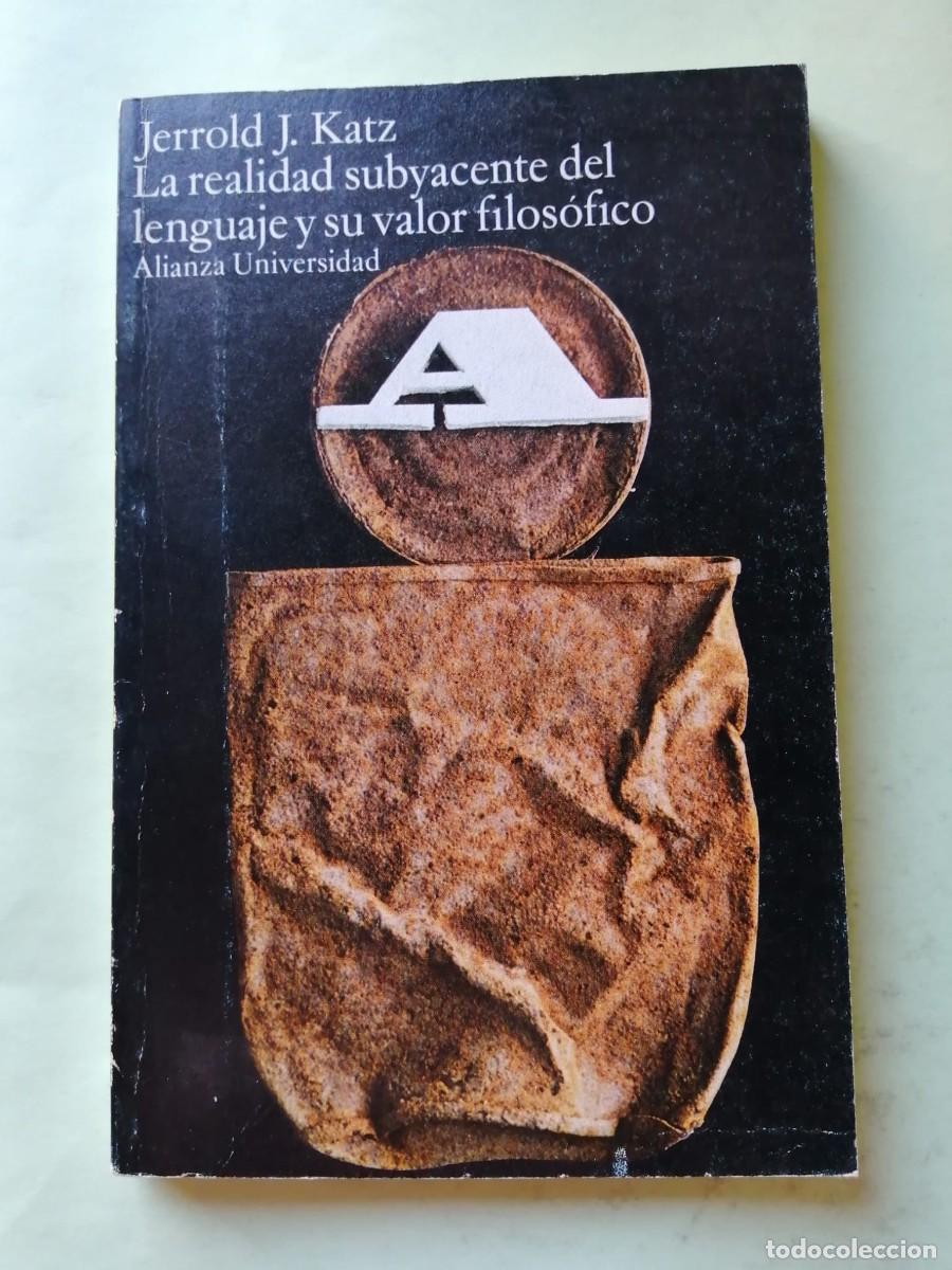 Libros de segunda mano: LA REALIDAD DEL SUBYACENTE DEL LENGUAJE Y SU VALOR FILOSOFICO (JERROLD J. KATZ)