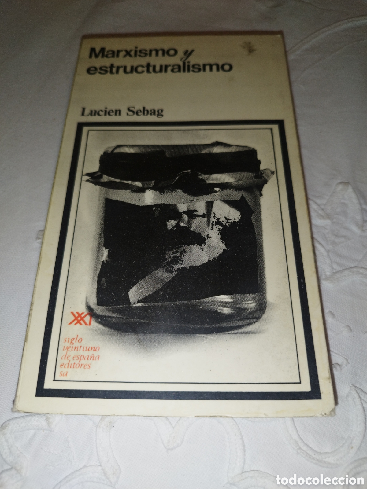 Libros de segunda mano: LUCIEN SEBAG: MARXISMO Y ESTRUCTURALISMO. ED. SIGLO VEINTIUNO, 1972