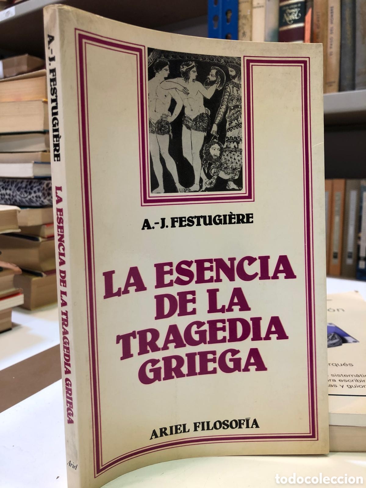 Libri di seconda mano: La esencia de la tragedia griega - A.-J. Festugi&egrave;re