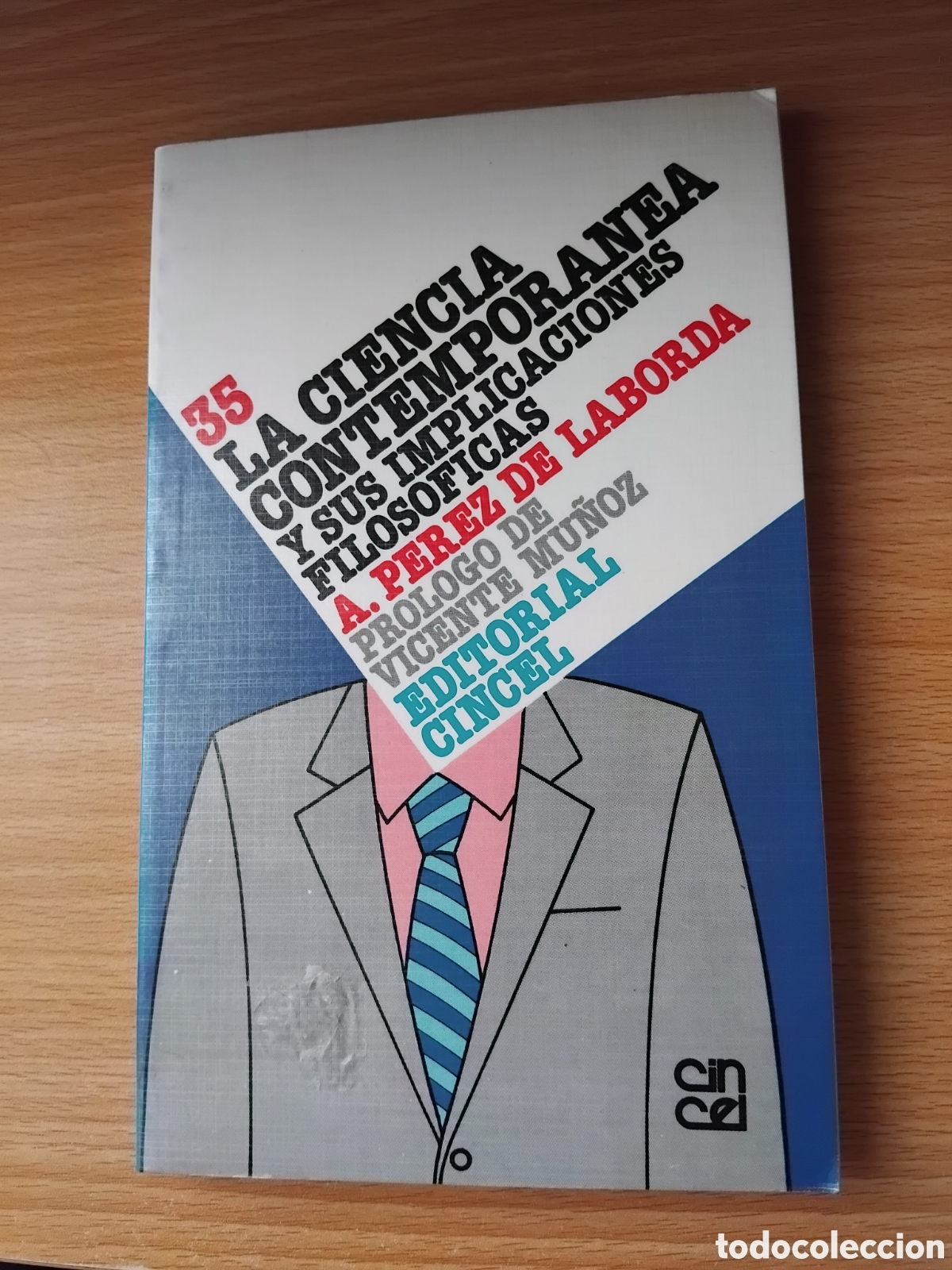 Libros de segunda mano: La ciencia contempor&aacute;nea y sus implicaciones filos&oacute;ficas;A.P&eacute;rez de Laborda;Cincel;1987