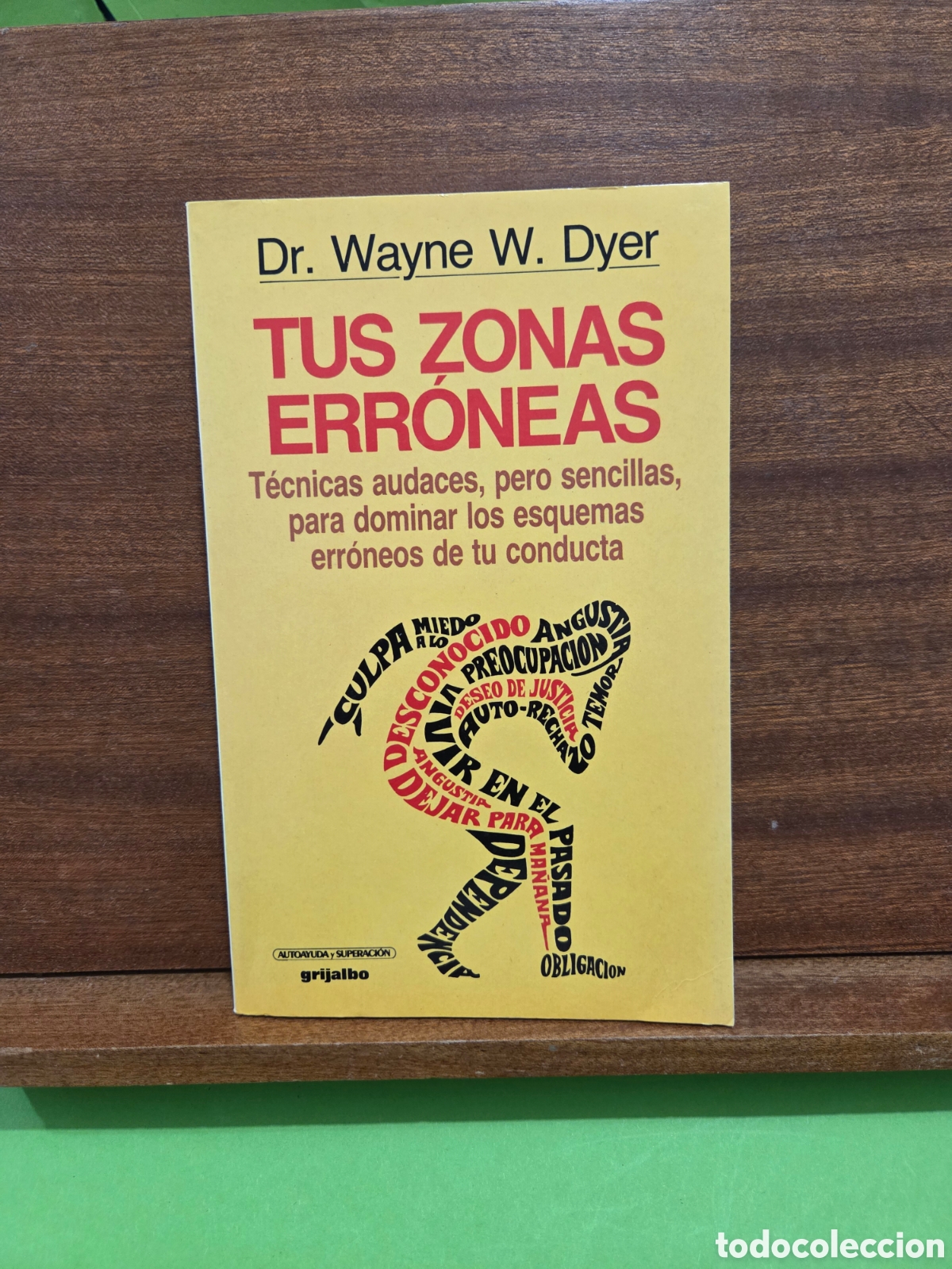 Libros de segunda mano: &rdquo;&rdquo;TUS ZONAS ERR&Oacute;NEAS&rdquo;&rdquo;...DR. WAYNE W. DYER...GRIJALBO...1987...