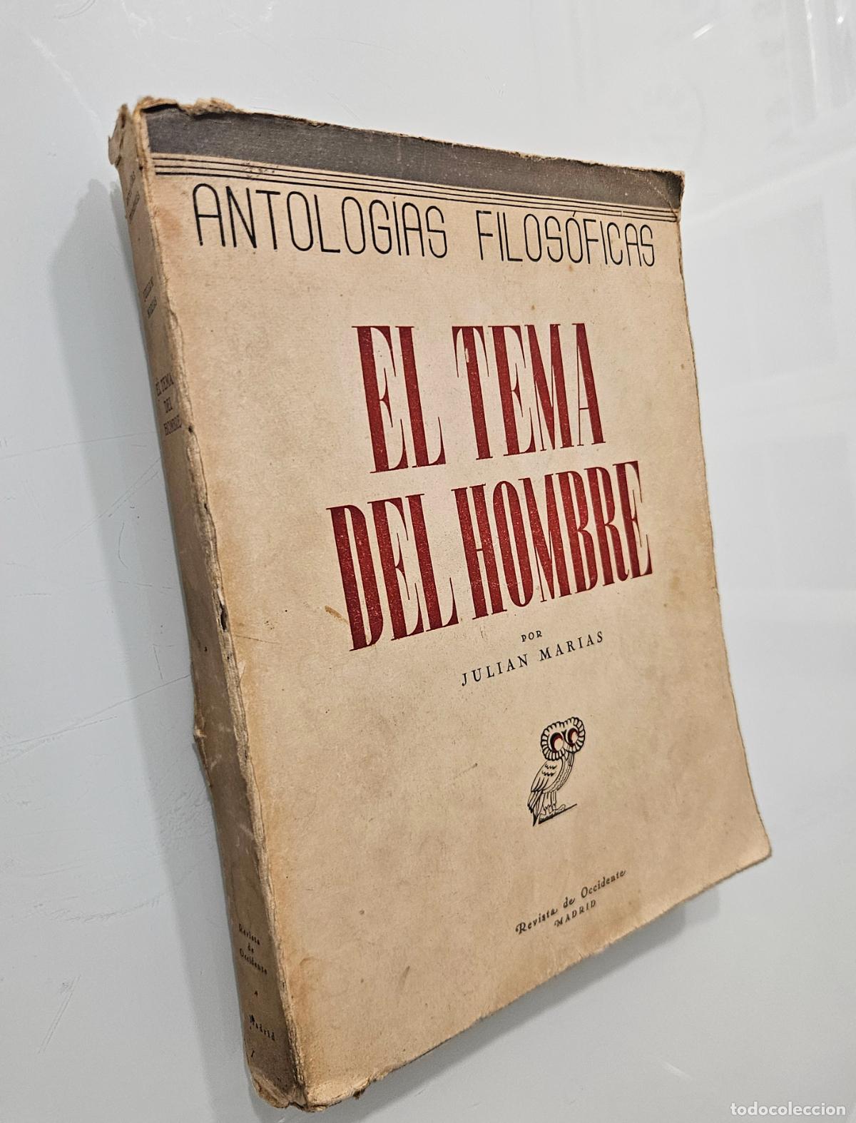 Libros de segunda mano: Antolog&iacute;as filos&oacute;ficas. El tema del hombre | Julian Marias | Editorial Revista de Occidente, 1943