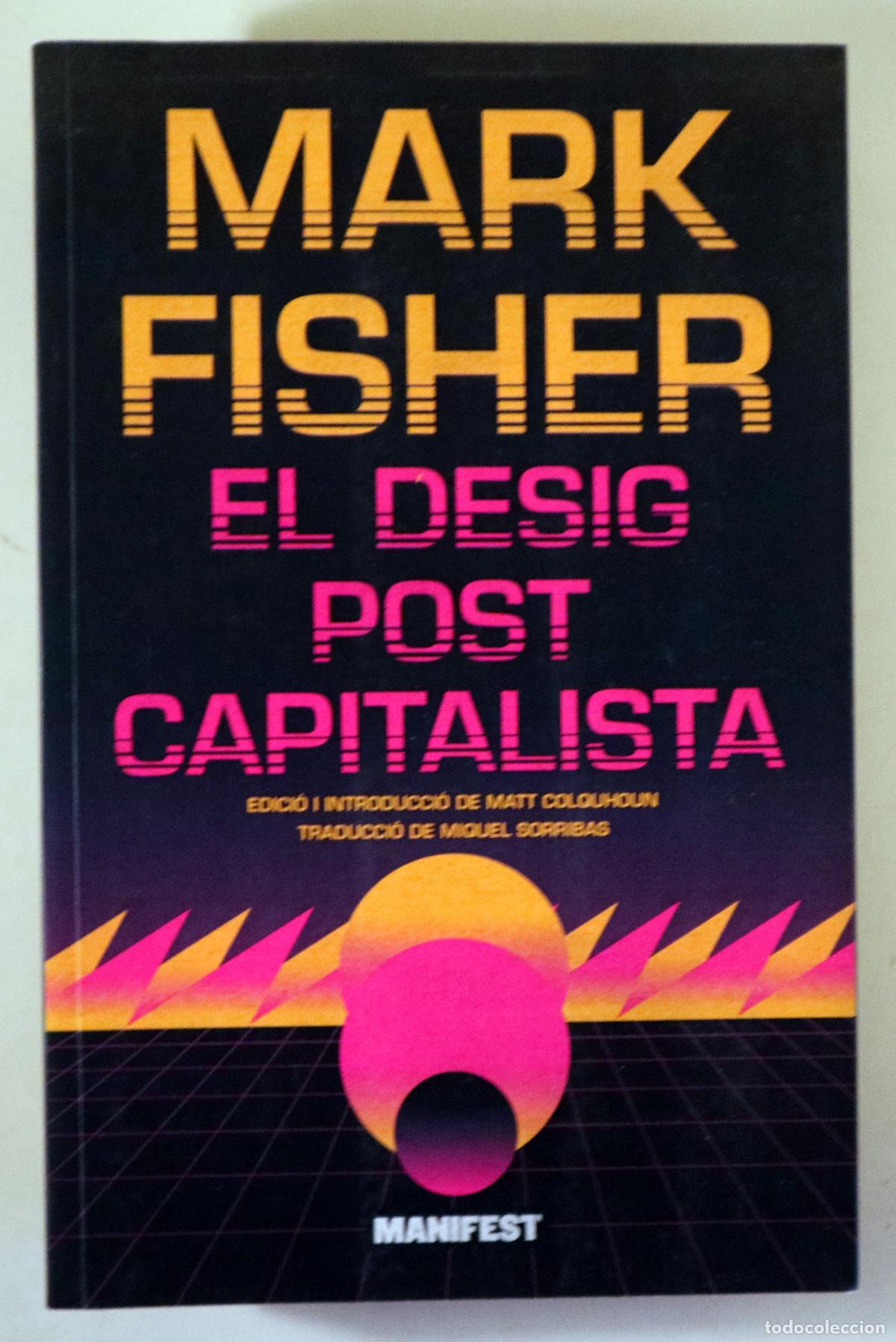 Second hand books: FISHER, Mark - EL DESIG POST CAPITALISTA - Barcelona 2024