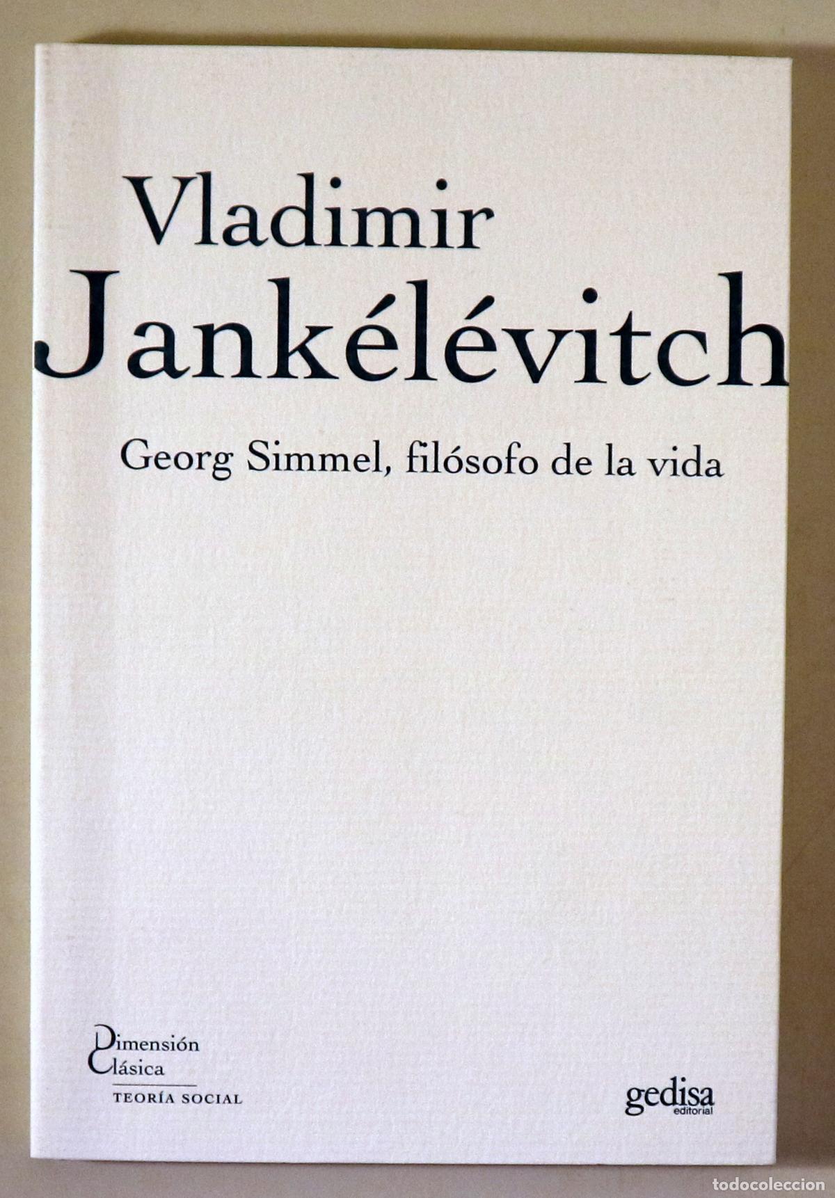Second hand books: Simmel, Georg - JANK&Eacute;L&Eacute;VITCH, Vladimir - GEORG SIMMEL, FIL&Oacute;SOFO DE LA VIDA - Barcelona 2007