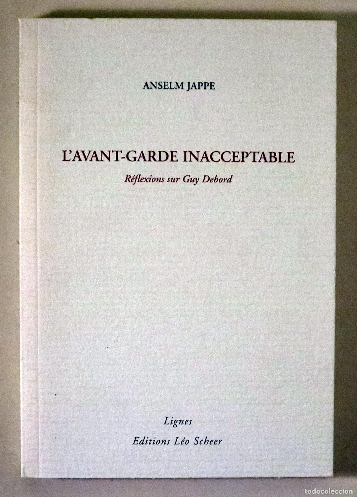 Livros em segunda m&atilde;o: Debord, Guy - JAPPE, Anselm - L'AVANT-GARDE INACCEPTABLE. Reflexions sur Guy Debord - Paris 2004