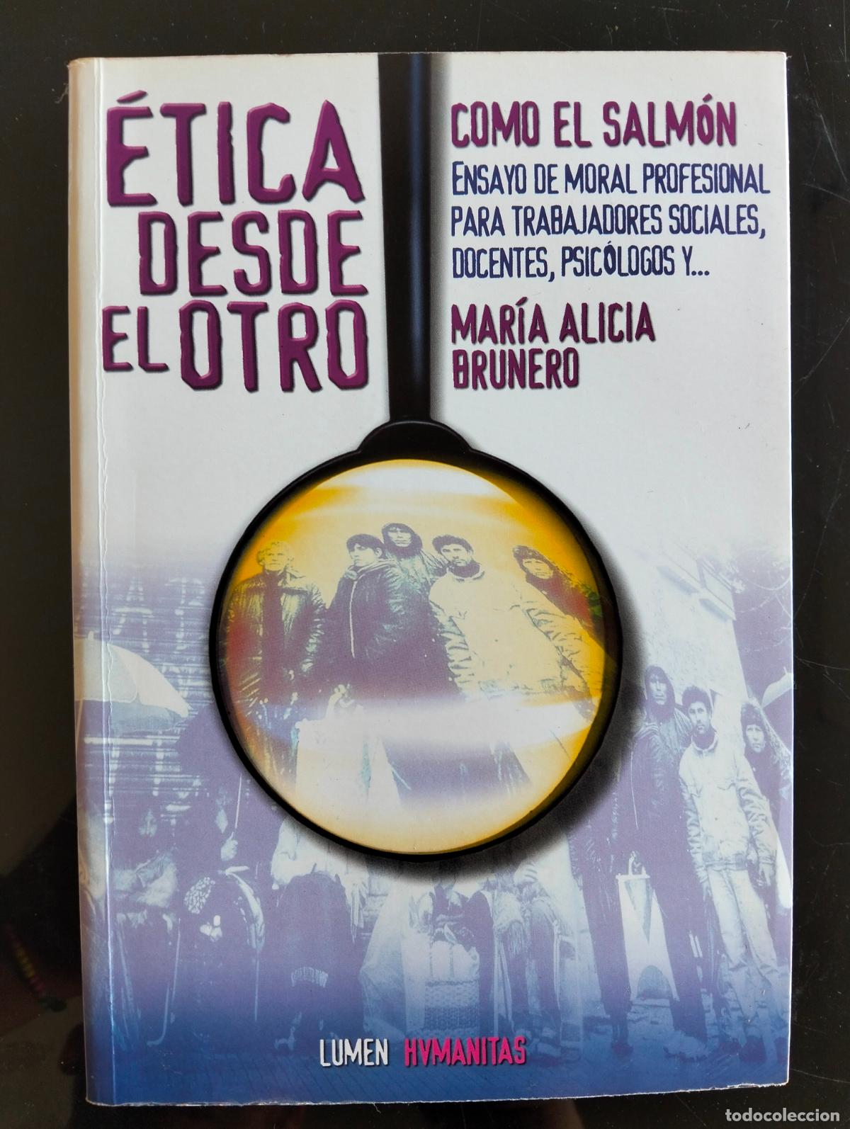 Libros de segunda mano: Ensayo. Filosofia. Etica Desde Dentro, Maria Alicia Brunero, Lumen, 2002 VISITA CATALOGO L55