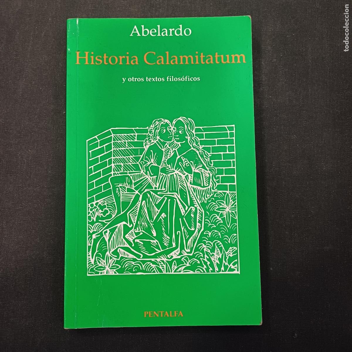 Libros de segunda mano: HISTORIA CALAMITATUM Y OTROS TEXTOS FILOSOFICOS/ABELARDO.