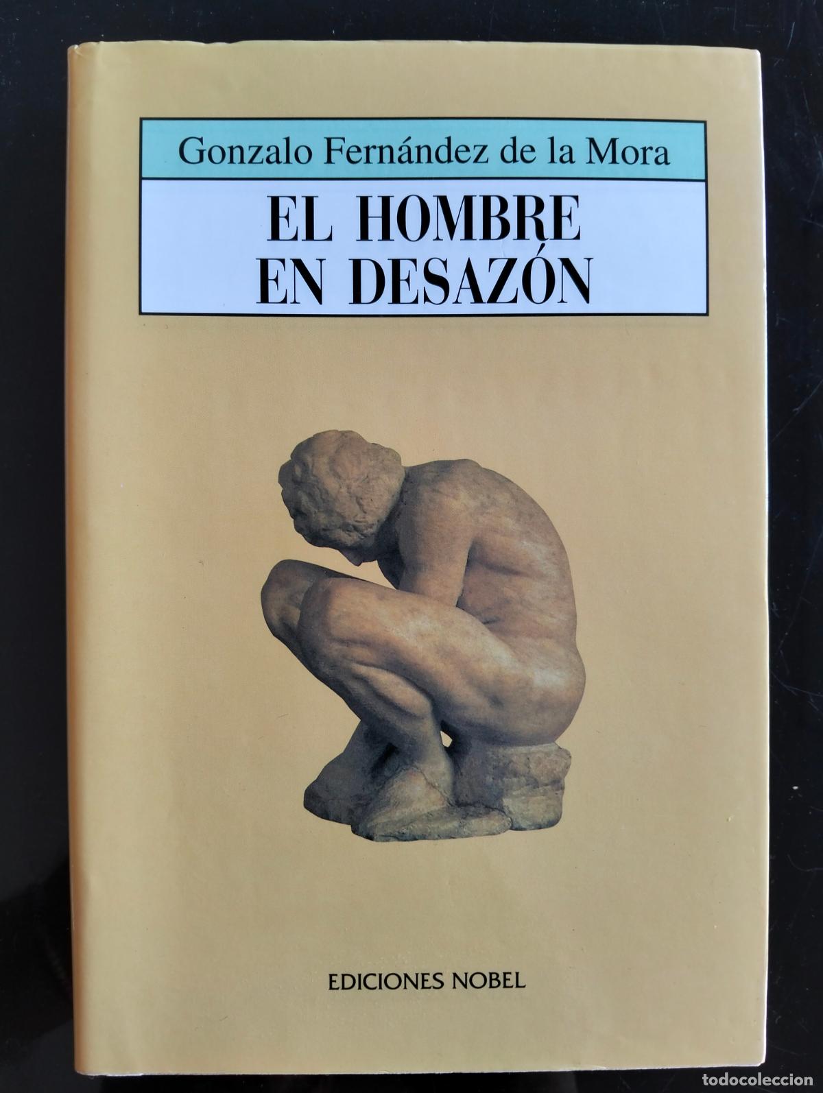 Libros de segunda mano: Filosofia. El Hombre en Desazon, Gonzalo Fernandez de la Mora, ed. Nobel, 1997 VISITA CATALOGO L55