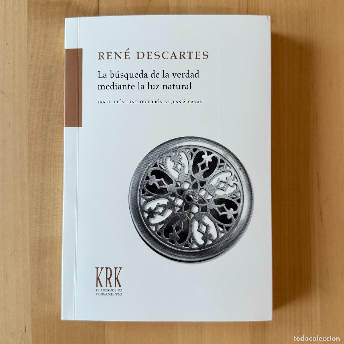 Libros de segunda mano: DESCARTES, REN&Eacute;: LA B&Uacute;SQUEDA DE LA VERDAD MEDIANTE LA LUZ NATURAL
