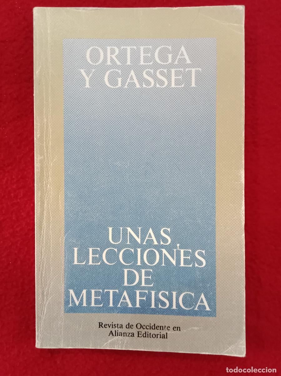Libros de segunda mano: Unas Lecciones de Metaf&iacute;sica - Ortega y Gasset - Edit. Alianza Editorial. S.A. 1996