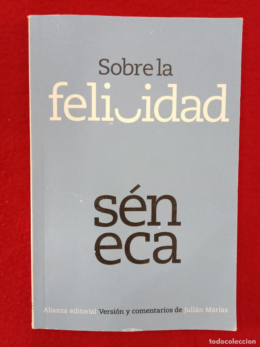 Libros de segunda mano: Sobre la Felicidad - S&eacute;neca - Edit. Alianza Editorial. S.A. 2002
