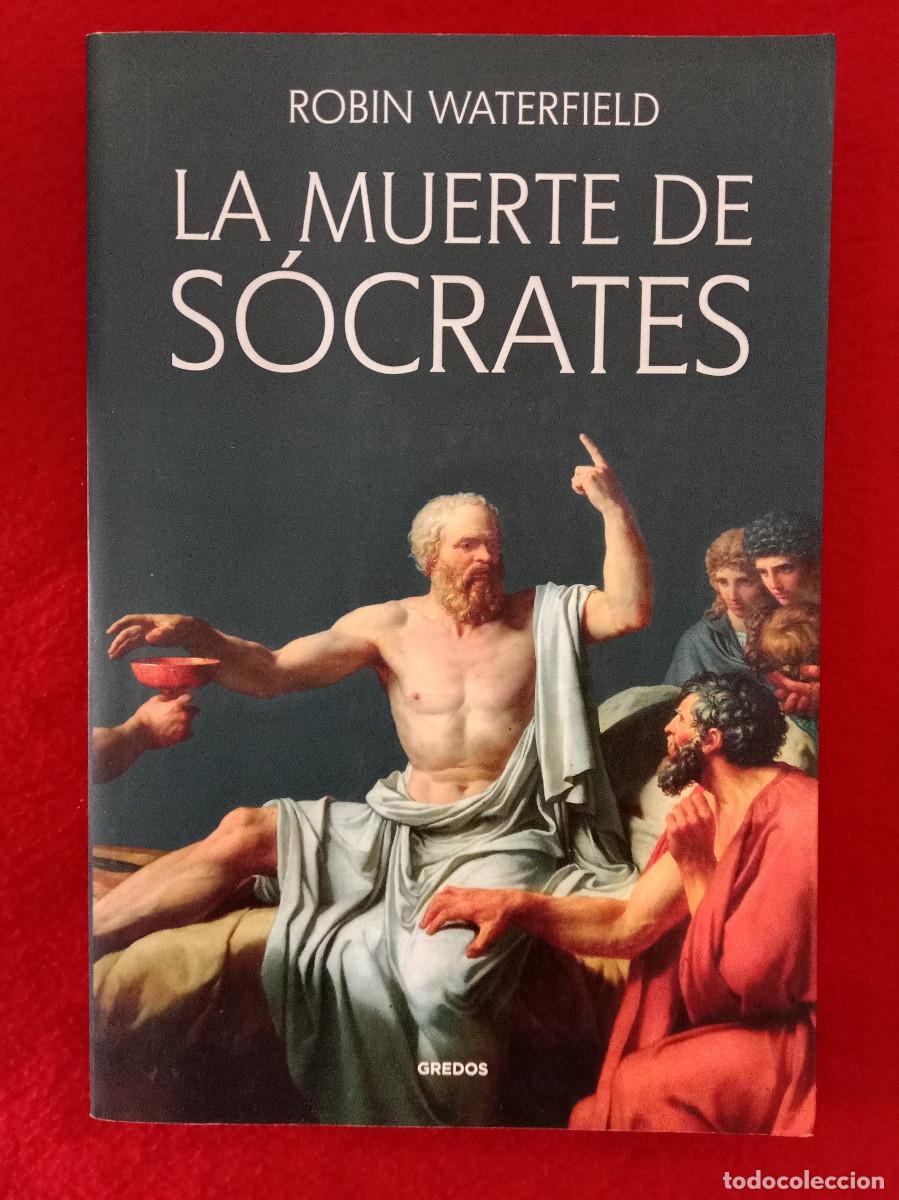 Libros de segunda mano: La Muerte de S&oacute;crates - Robin Waterfield - Edit. RBA. Libros. Gredos. 2025