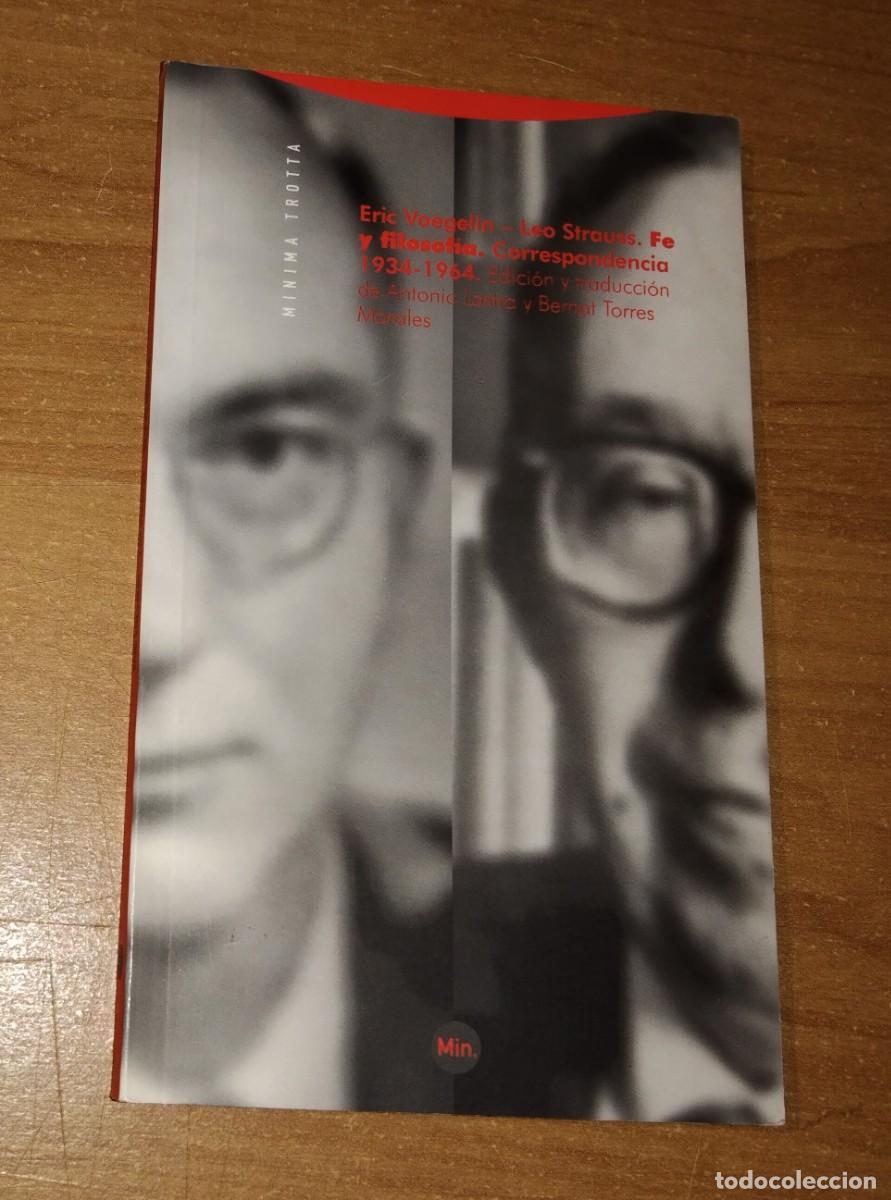 Libros de segunda mano: ERIC VOEGELIN, LEO STRAUSS - FE Y FILOSOF&Iacute;A. CORRESPONDENCIA, 1934-1964 - TROTTA, 2009