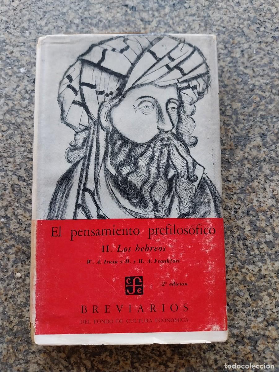 Libros de segunda mano: EL PENSAMIENTO PREFILOSOFICO -- II LOS HEBREOS -- 1958 -- IRWIN / FRANKFORT --