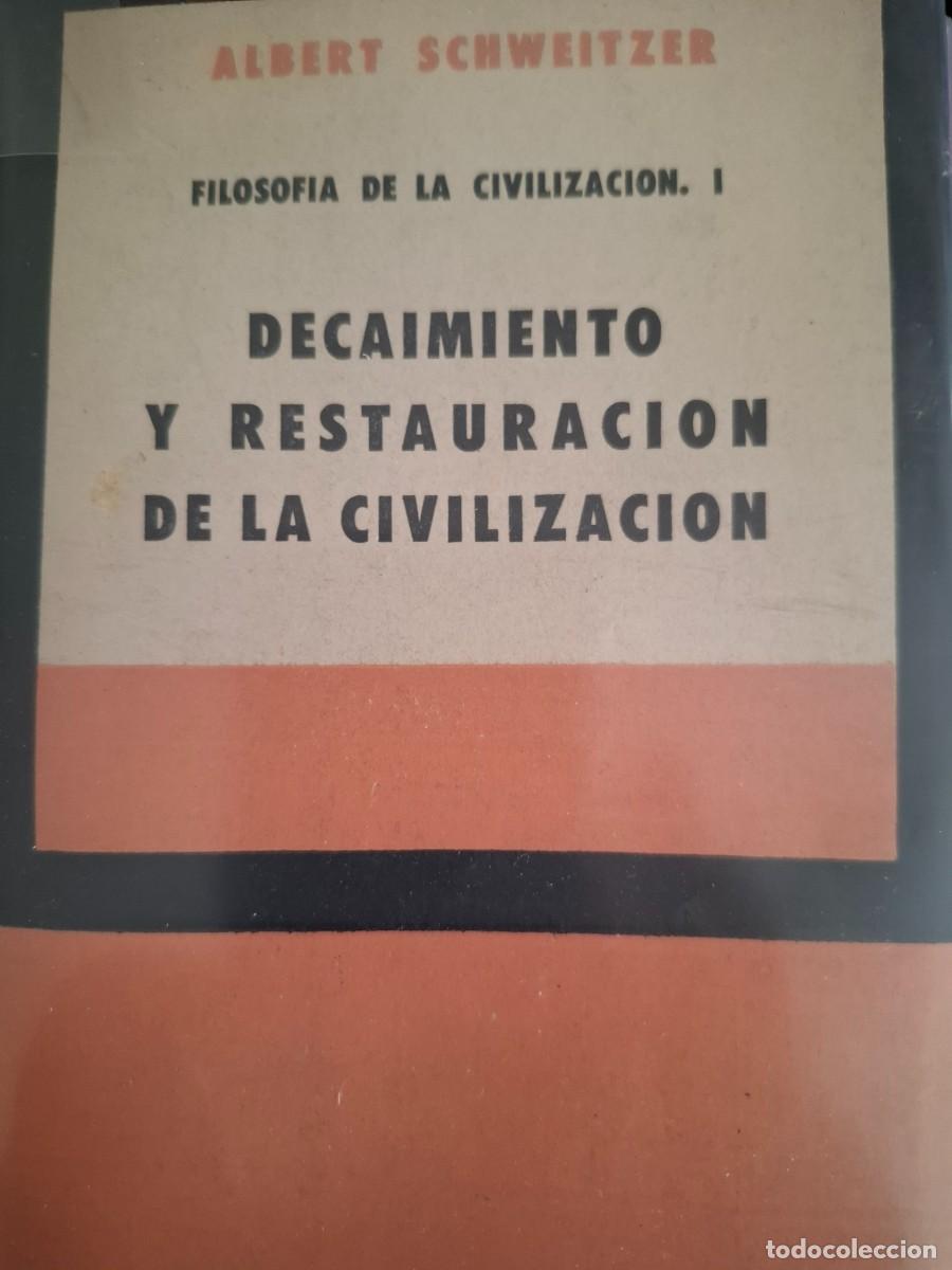 Libros de segunda mano: decaimento y restauraci&oacute;n de la civilizaci&oacute;n Albert Schweitzer