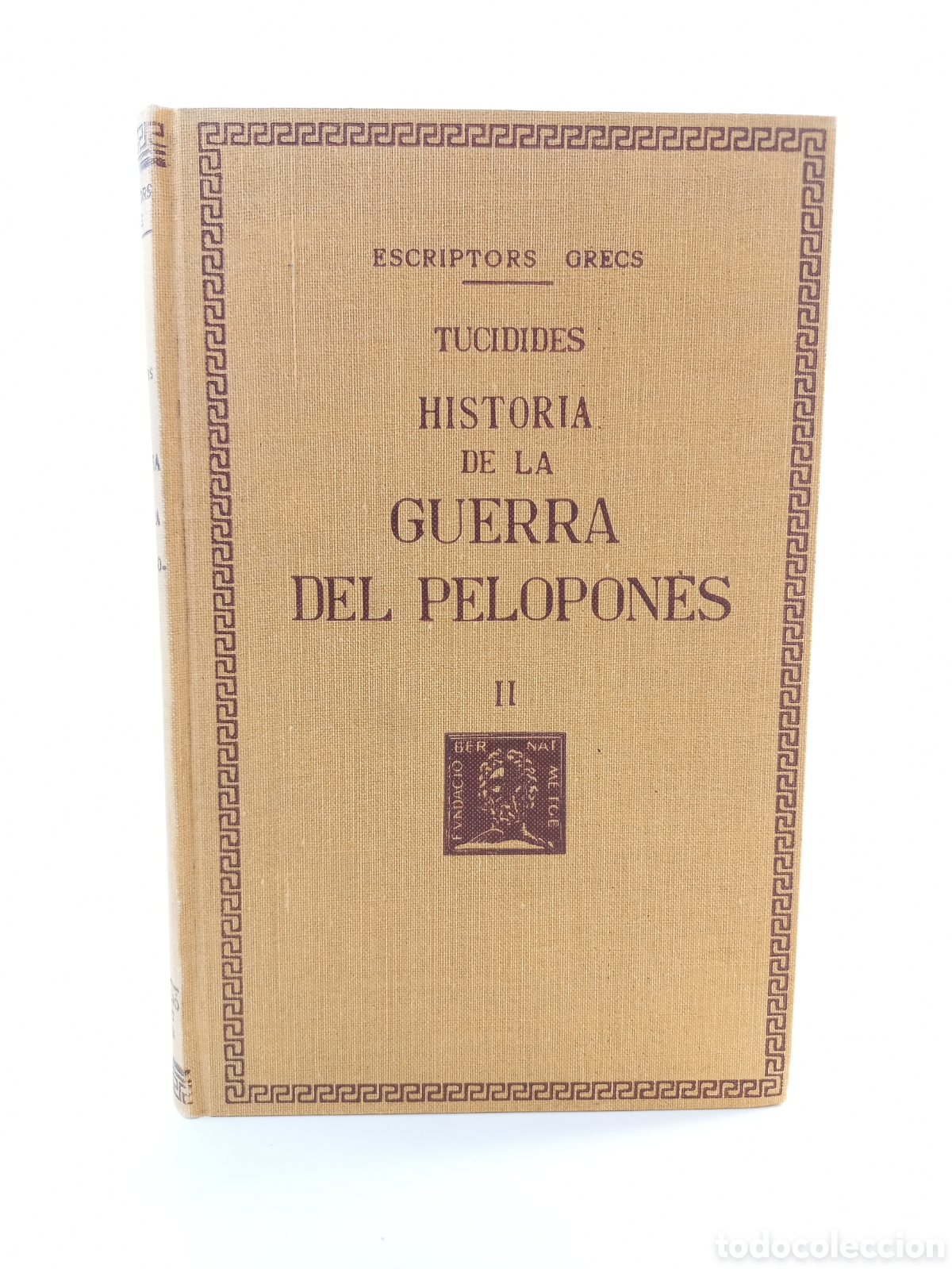 Libros de segunda mano: Historia de la Guerra del Pelopones II. Tuc&iacute;dides. Fundaci&oacute; Bernat Metge, 1954. Catal&aacute;n. Grecs.