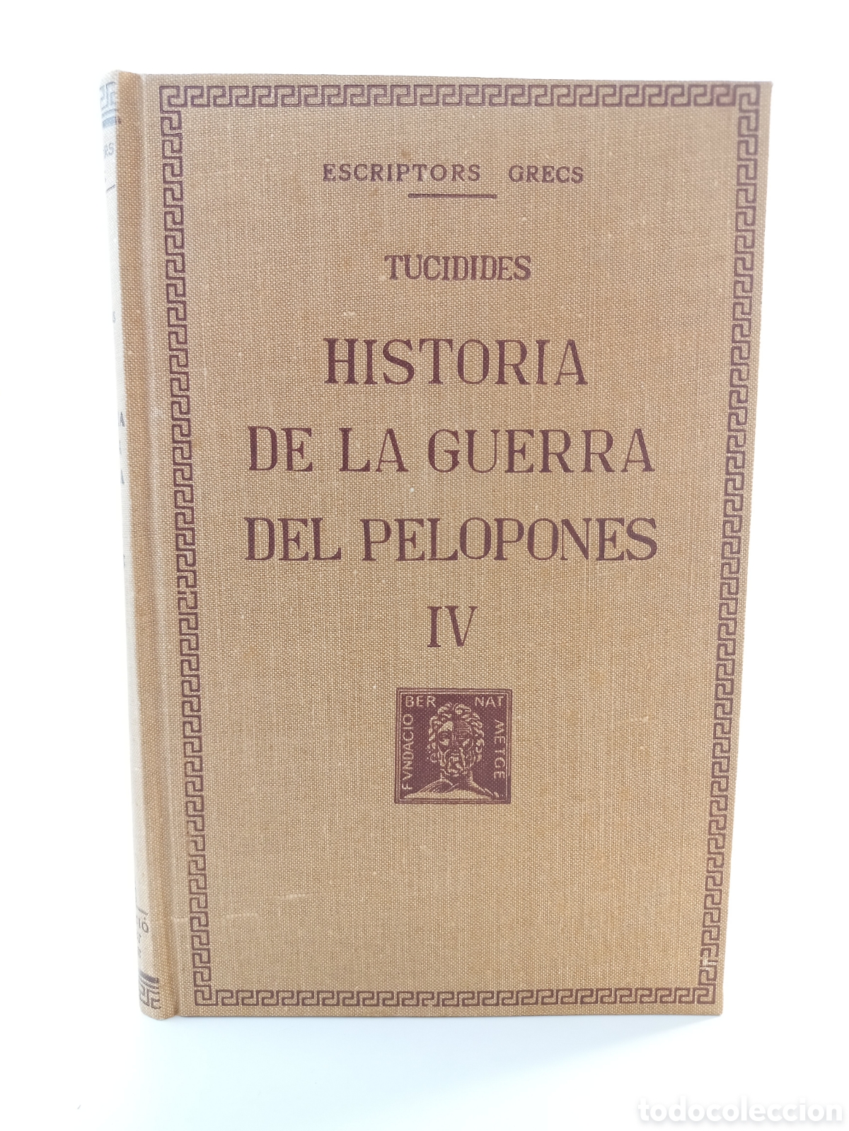 Libros de segunda mano: Historia de la Guerra del Pelopones IV. Tuc&iacute;dides. Fundaci&oacute; Bernat Metge, 1958. Catal&aacute;n. Filosof&iacute;a.
