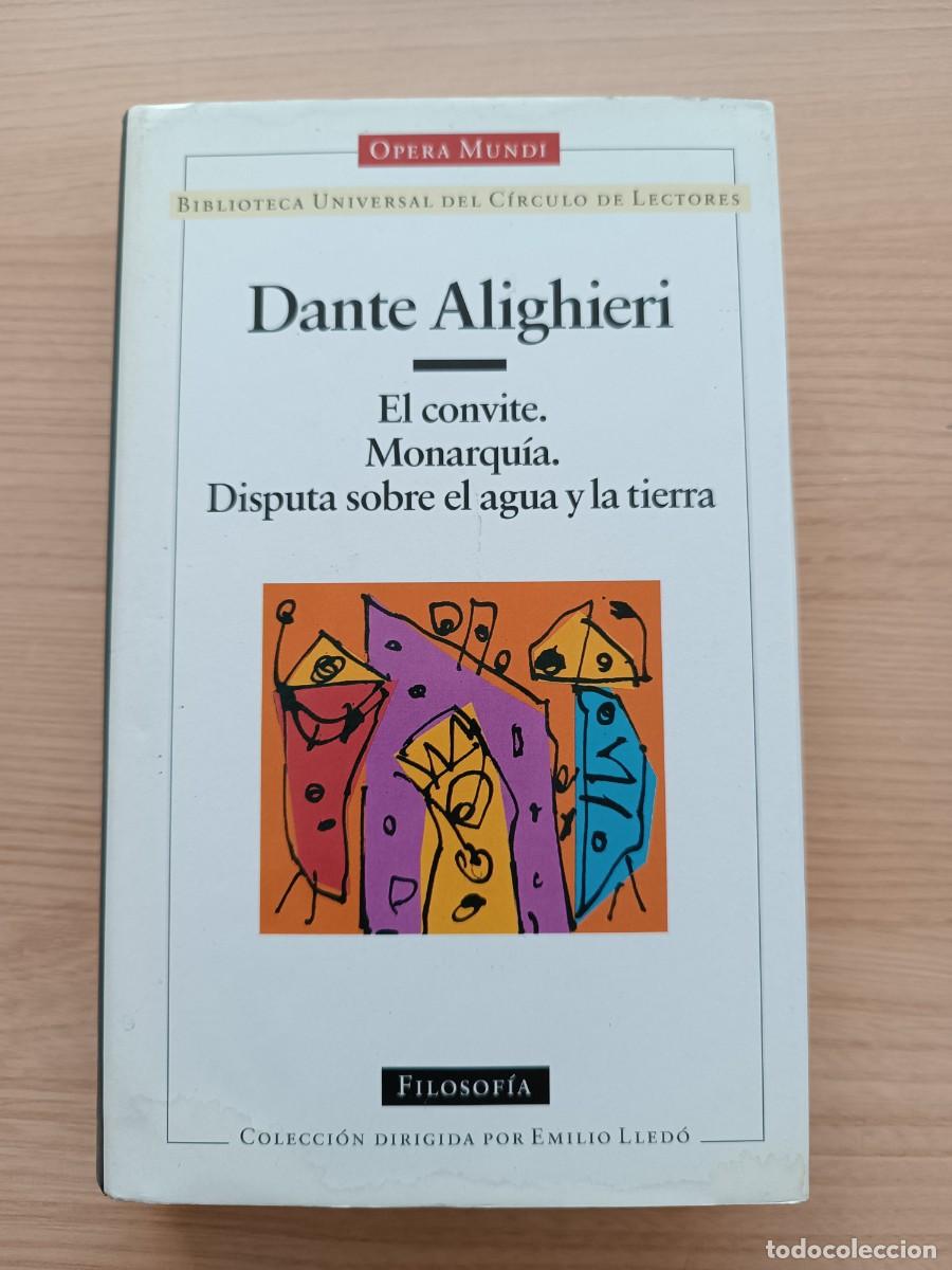Libros de segunda mano: El convite. Monarqu&iacute;a. Disputa sobre el agua y la tierra - Dante Alighieri. &Oacute;pera Mundi