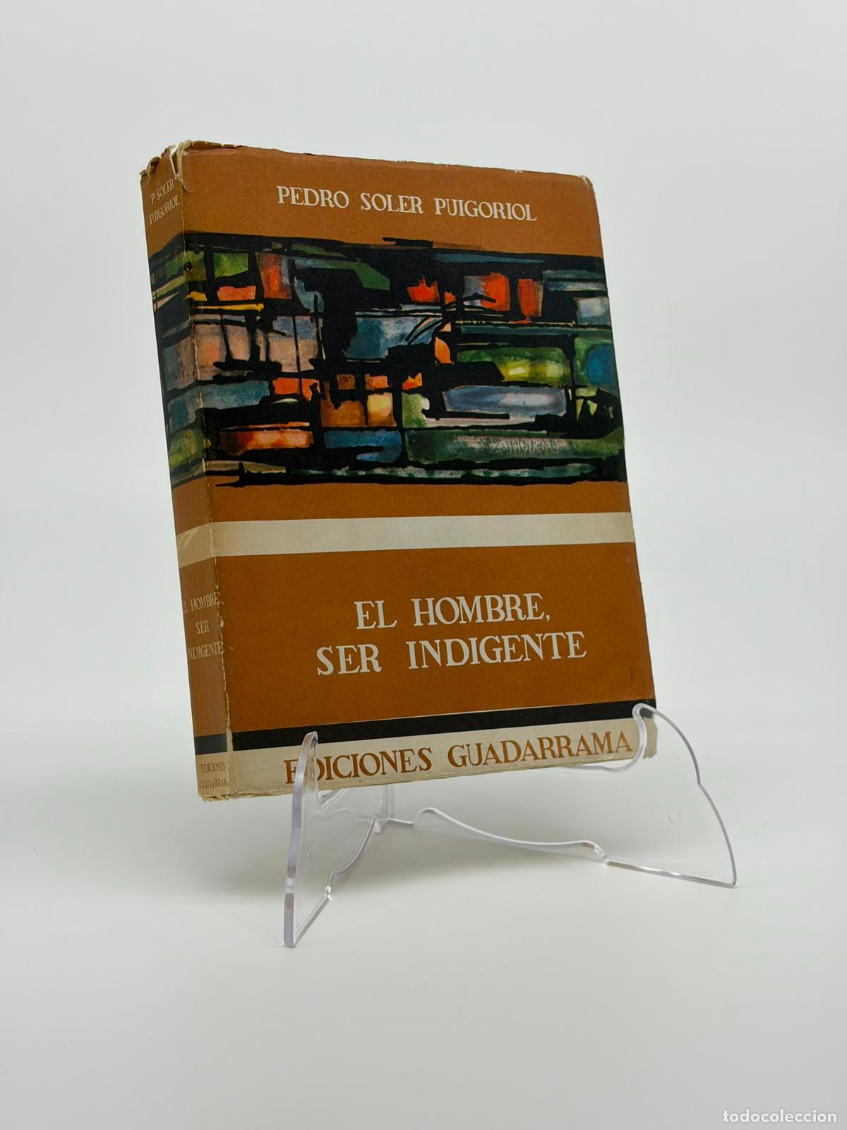 Libros de segunda mano: HOMBRE, SER INDIGENTE - EL. EL PENSAMIENTO ANTROPOLOGICO DE PEDRO LAIN ENTRALGO - SOLER PUIGORIOL, P