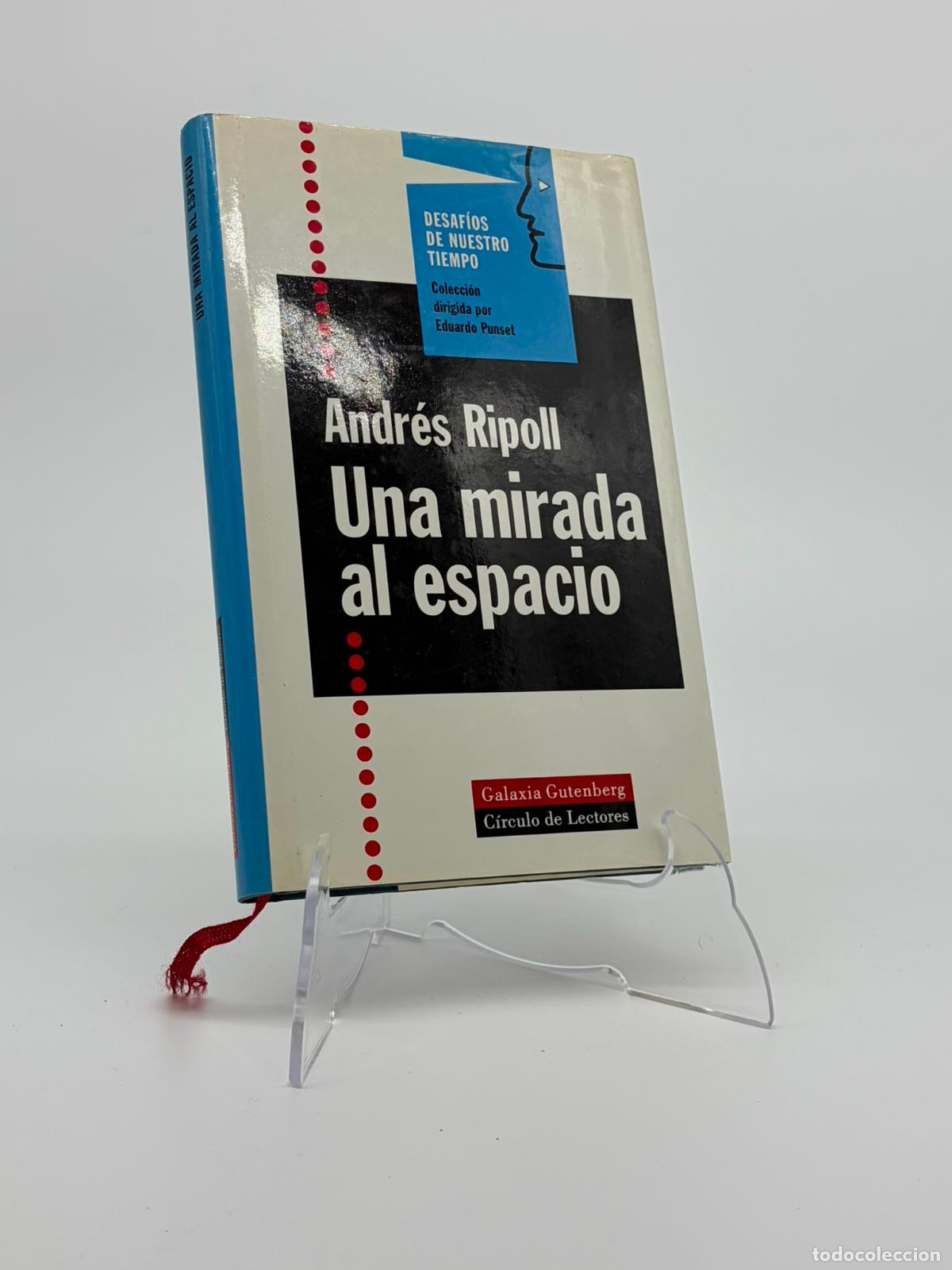 Libros de segunda mano: Una mirada al espacio de Andres Ripoll (1998) edit. Galaxia Gutenberg