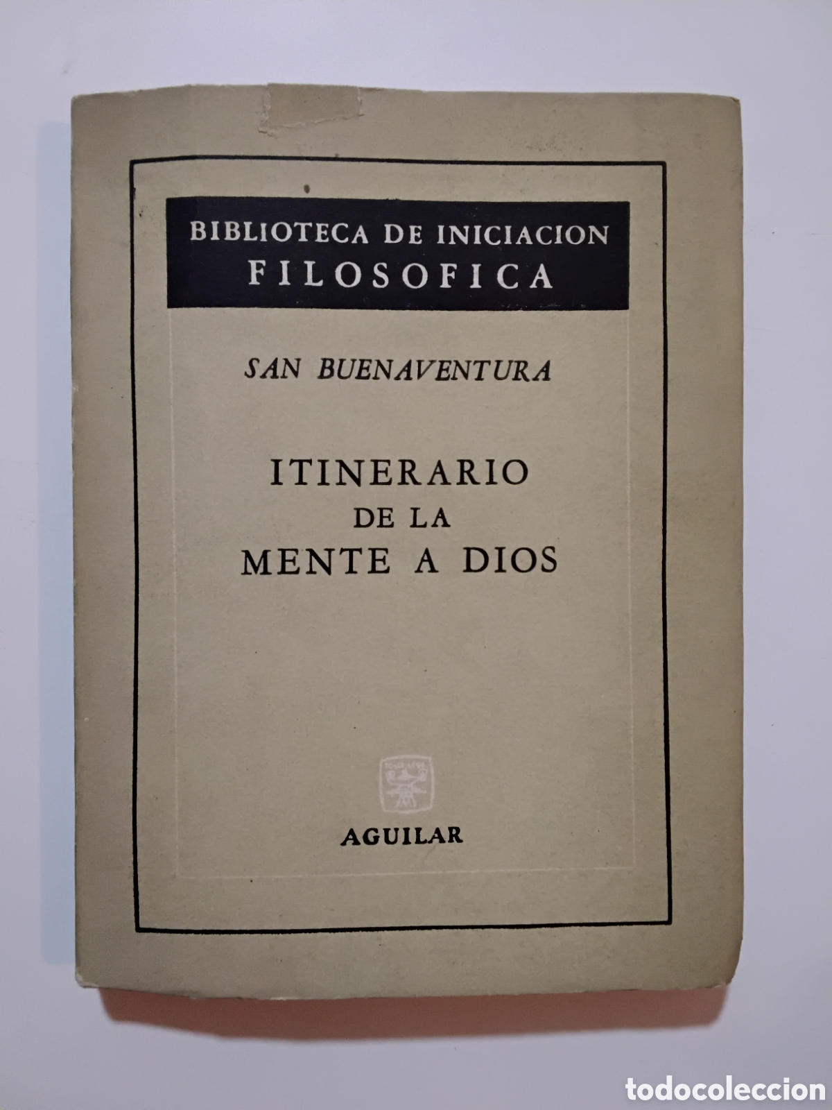 Libros de segunda mano: San Buenaventura &mdash; Itinerario de la mente a Dios. Ed. Aguilar. Buenos Aires. 1962