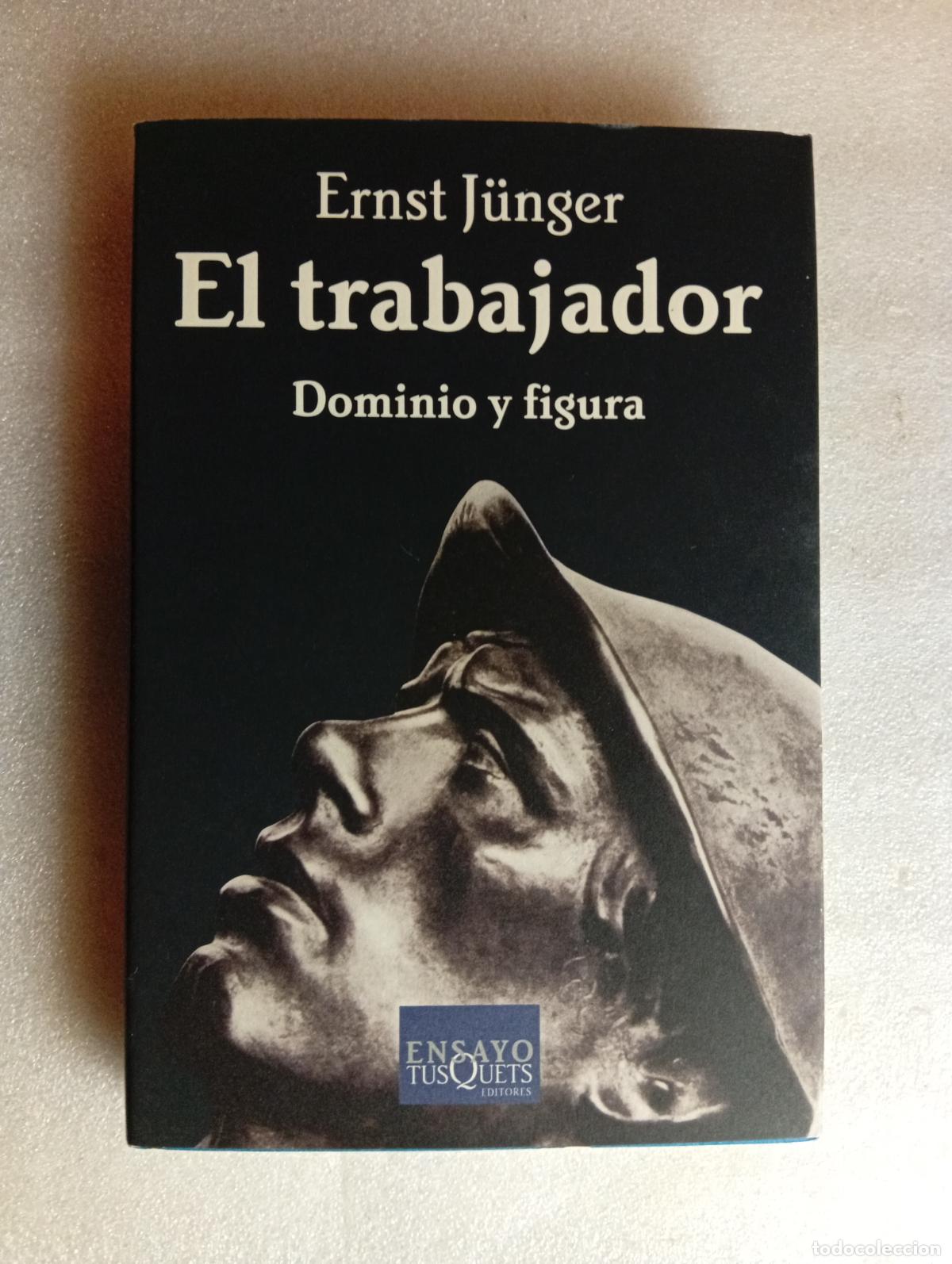 Libros de segunda mano: EL TRABAJADOR. DOMINIO Y FIGURA - ERNST J&Uuml;NGER