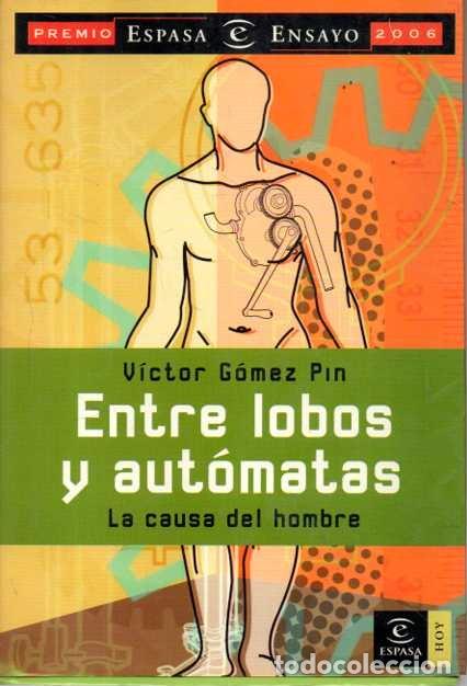 Libros de segunda mano: ENTRE LOBOS Y AUTOMATAS. LA CAUSA DEL HOMBRE. - GOMEZ PIN, Victor.