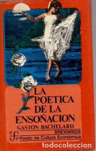Libros de segunda mano: LA POETICA DE LA ENSO&Ntilde;ACION. - BACHELARD, Gaston.