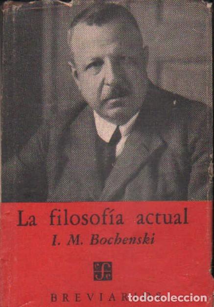 Second hand books: LA FILOSOFIA ACTUAL. BOCHENSKI, I. M. A-FIL-445