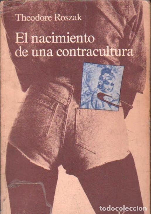 Second hand books: EL NACIMIENTO DE UNA CONTRACULTURA. ROSZAK, THEODORE. A-FIL-977