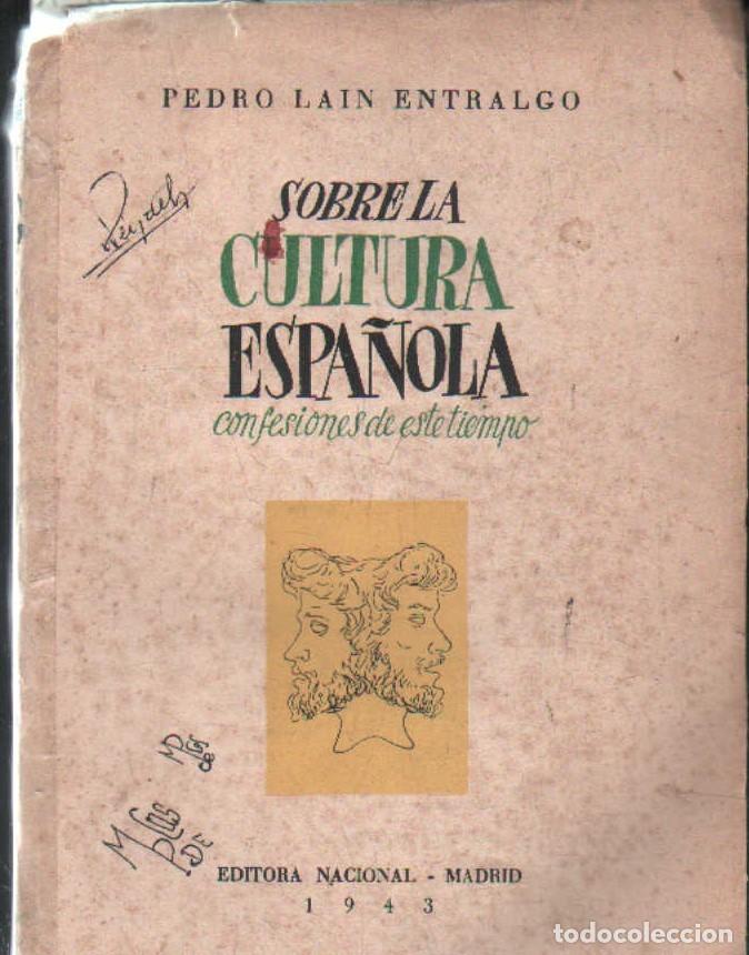 Second hand books: SOBRE LA CULTURA ESPA&Ntilde;OLA. CONFESIONES DE ESTE TIEMPO. LAIN ENTRALGO, PEDRO. A-FIL-1274