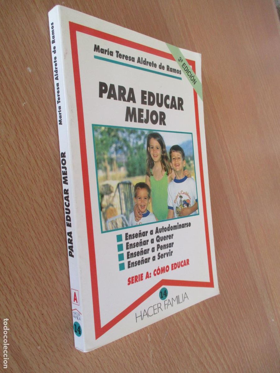 Libros de segunda mano: MAR&Iacute;A TERESA ALDRETE DE RAMOS- PARA EDUCAR MEJOR- HACER FAM&Iacute;LIA-1997