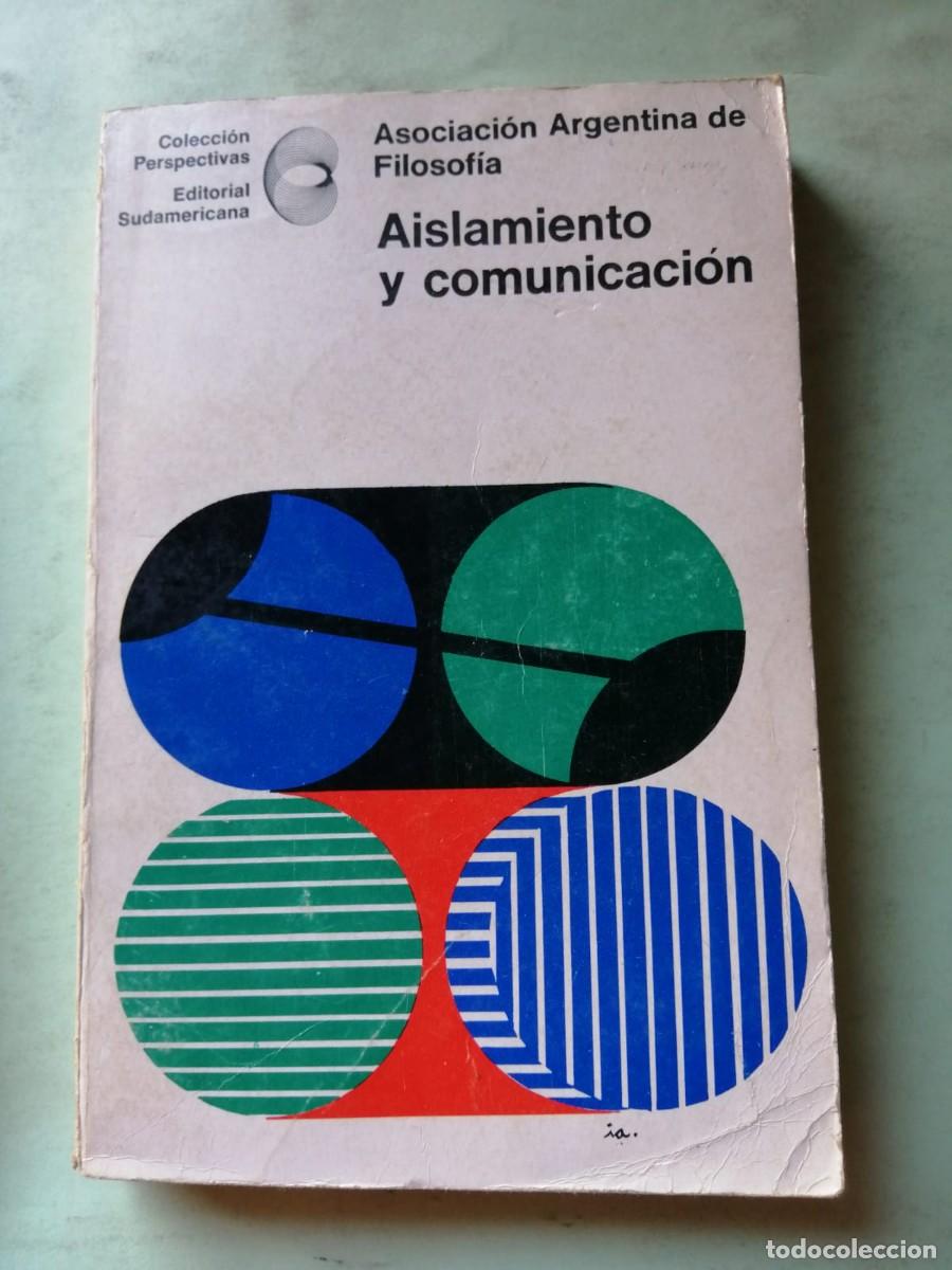 Libros de segunda mano: AISLAMIENTO Y COMUNICACION. ASOCIACION ARGENTINA DE FILOSOFIA