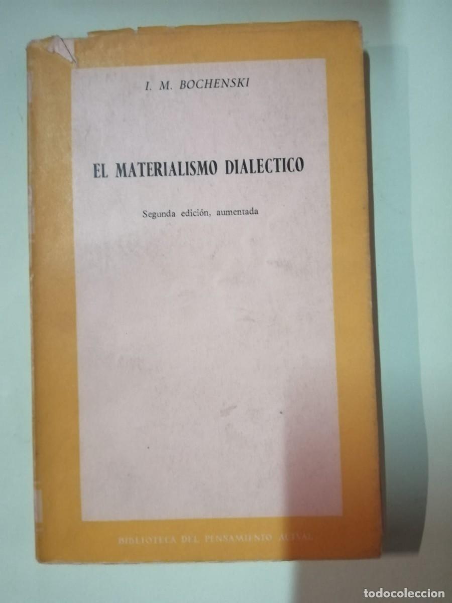 Libros de segunda mano: EL MATERIALISMO DIALECTICO (I.M. BOCHENSKI)