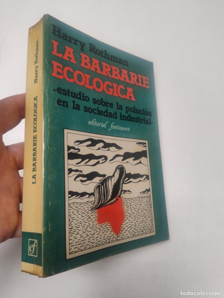 Libros de segunda mano: La barbarie ecol&oacute;gica - Rothman, Harry