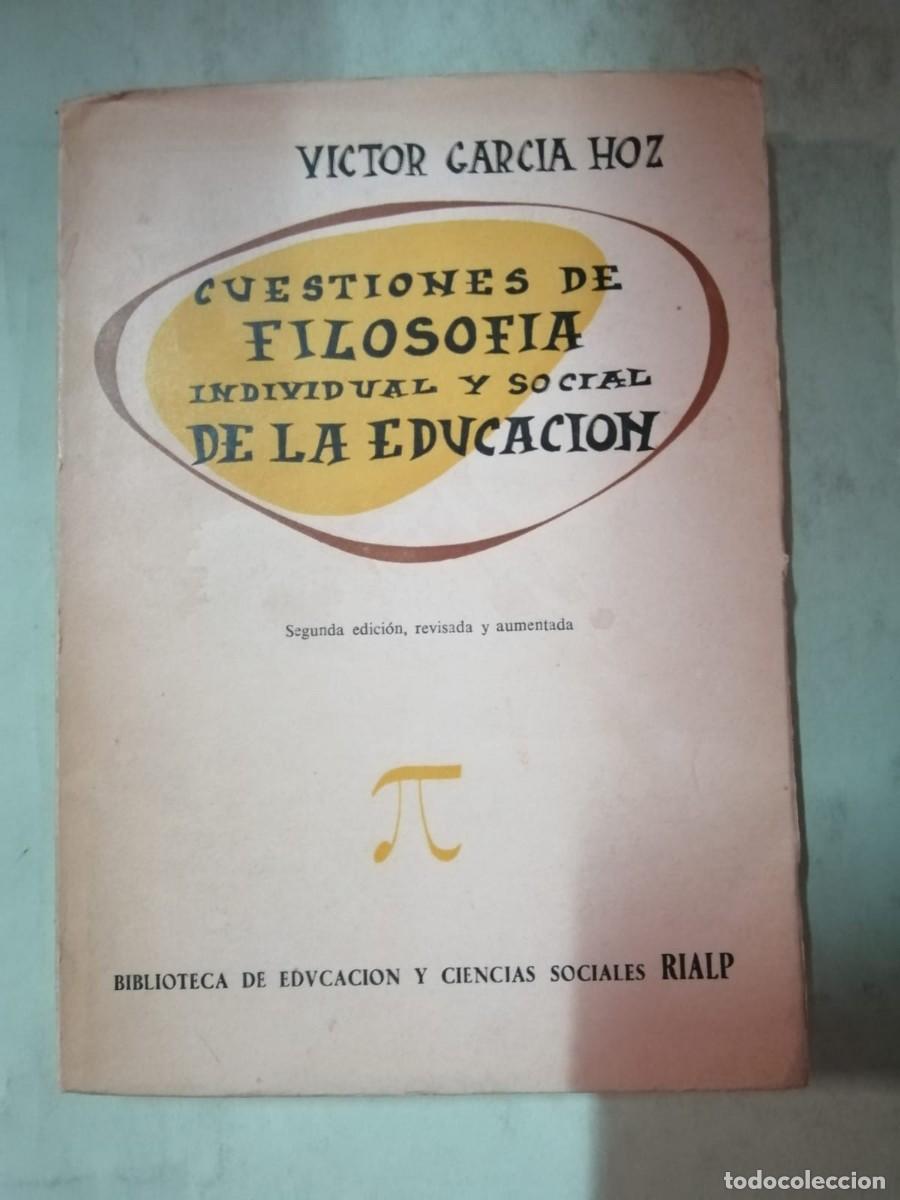 Libros de segunda mano: CUESTIONES DE FILOSOFIA INDIVIDUAL Y SOCIAL DE LA EDUCACION (VICTOR GARCIA HOZ)