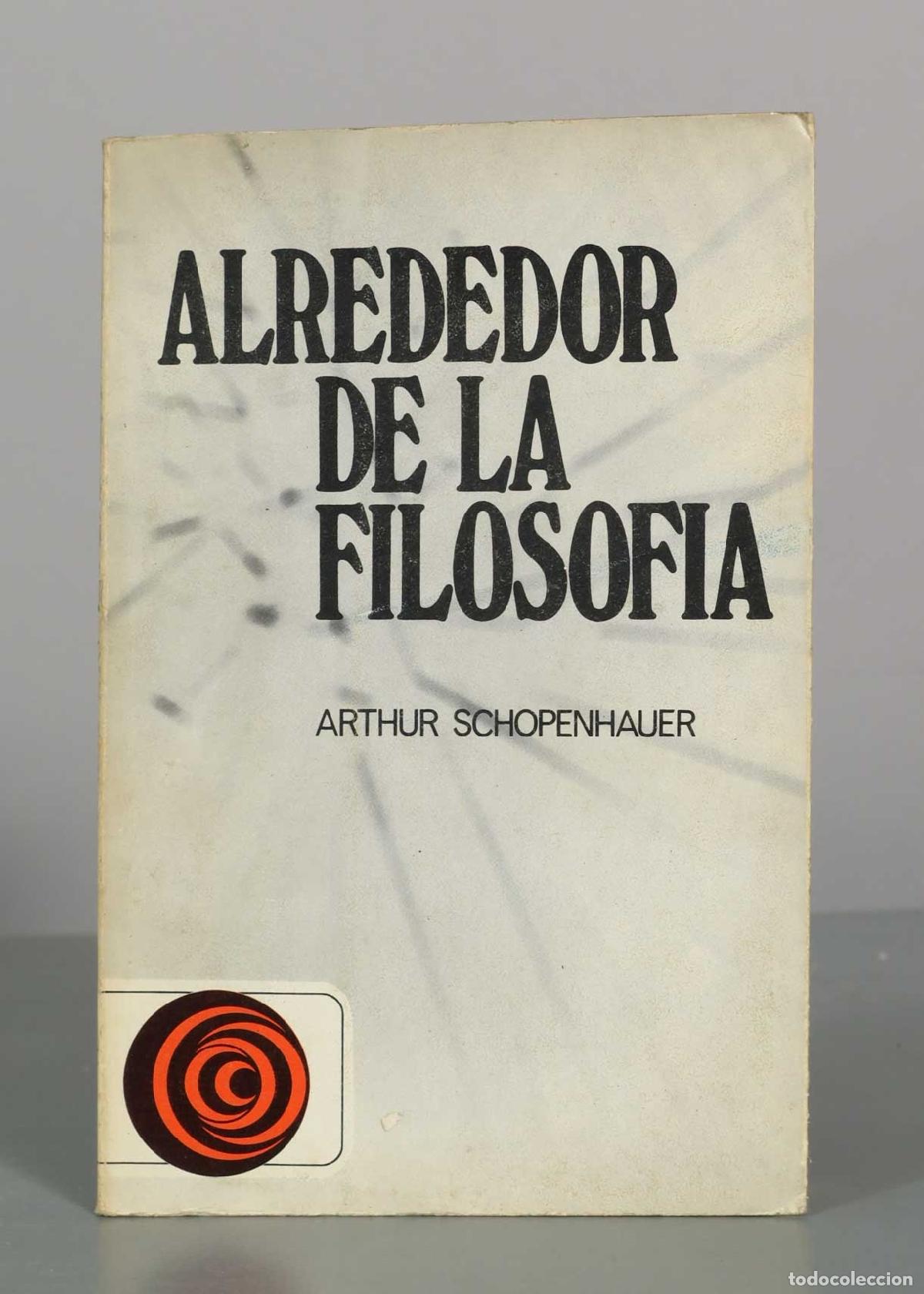 Libros de segunda mano: Alrededor de la Filosof&iacute;a - Arthur Schopenhauer - Ediciones Picazo