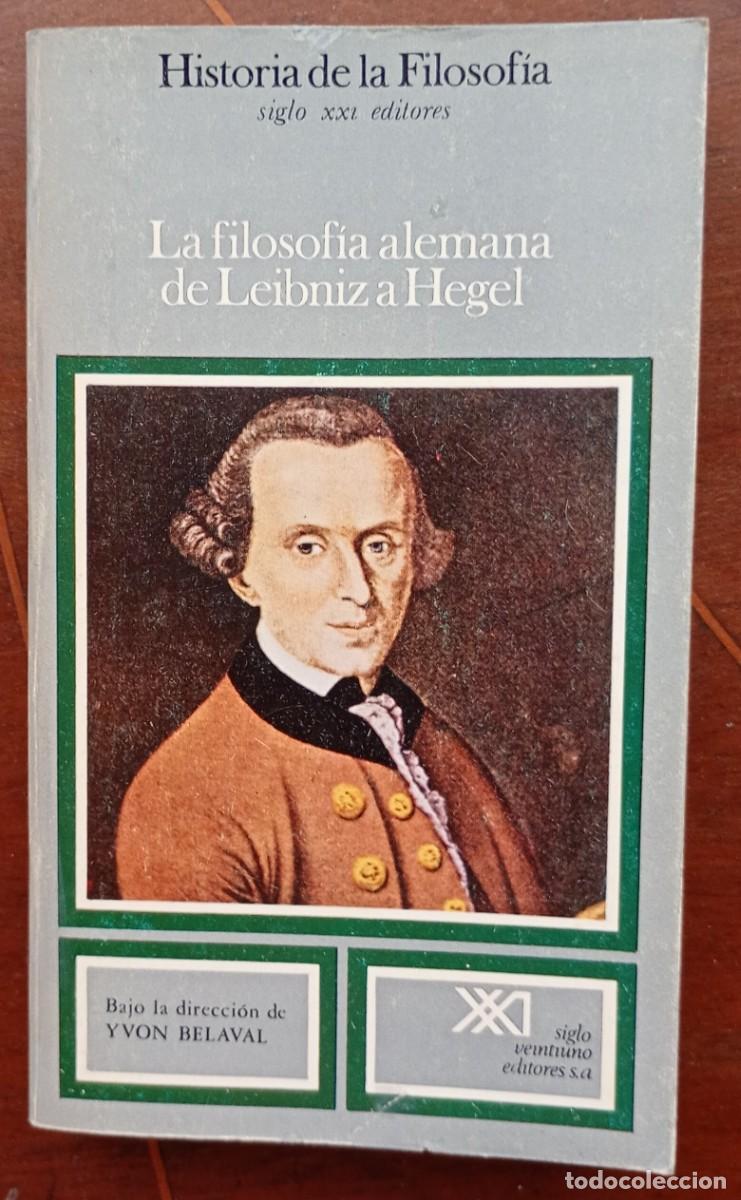 Libros de segunda mano: Historia de la Filosofia LA FILOSOFIA ALEMANA DE LEIBNIZ A HEGEL