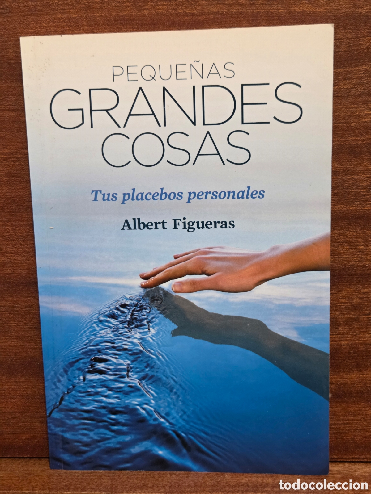 Libros de segunda mano: &rdquo;&rdquo;PEQUE&Ntilde;AS GRANDES COSAS&rdquo;&rdquo;...TUS PLACEBOS PERSONALES...ALBERT FIGUERAS...2012...