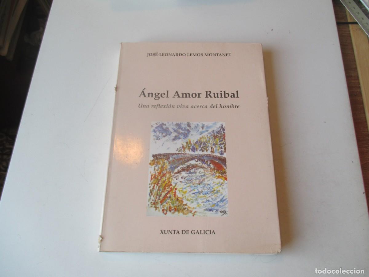 Libros de segunda mano: JOS&Eacute; LEONARDO LEMOS MONTANET &Aacute;ngel Amor Ruibal una reflexi&oacute;n viva acerca del hombre W40557