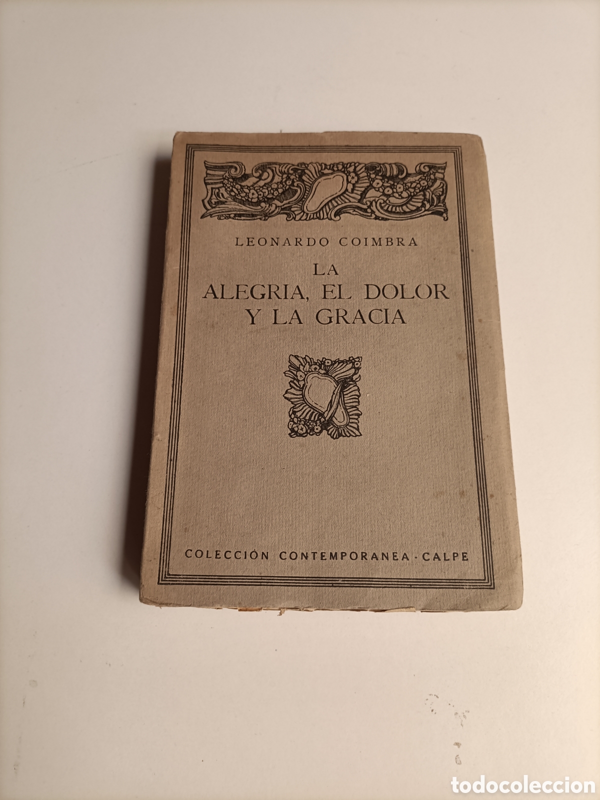 Libros de segunda mano: La alegr&iacute;a el dolor y la gracia Leonardo Coimbra