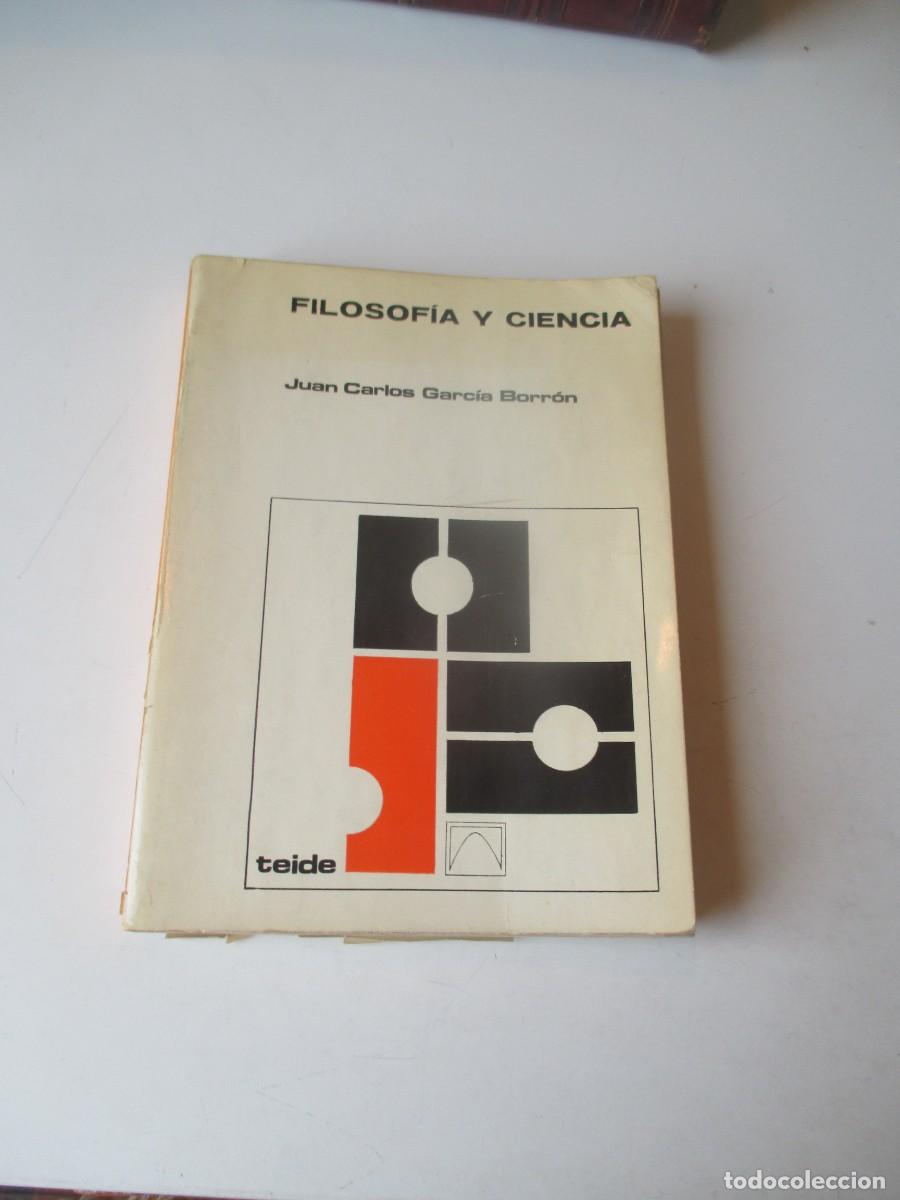Libros de segunda mano: JUAN CARLOS GARC&Iacute;A BORR&Oacute;N Filosof&iacute;a y ciencia W40564