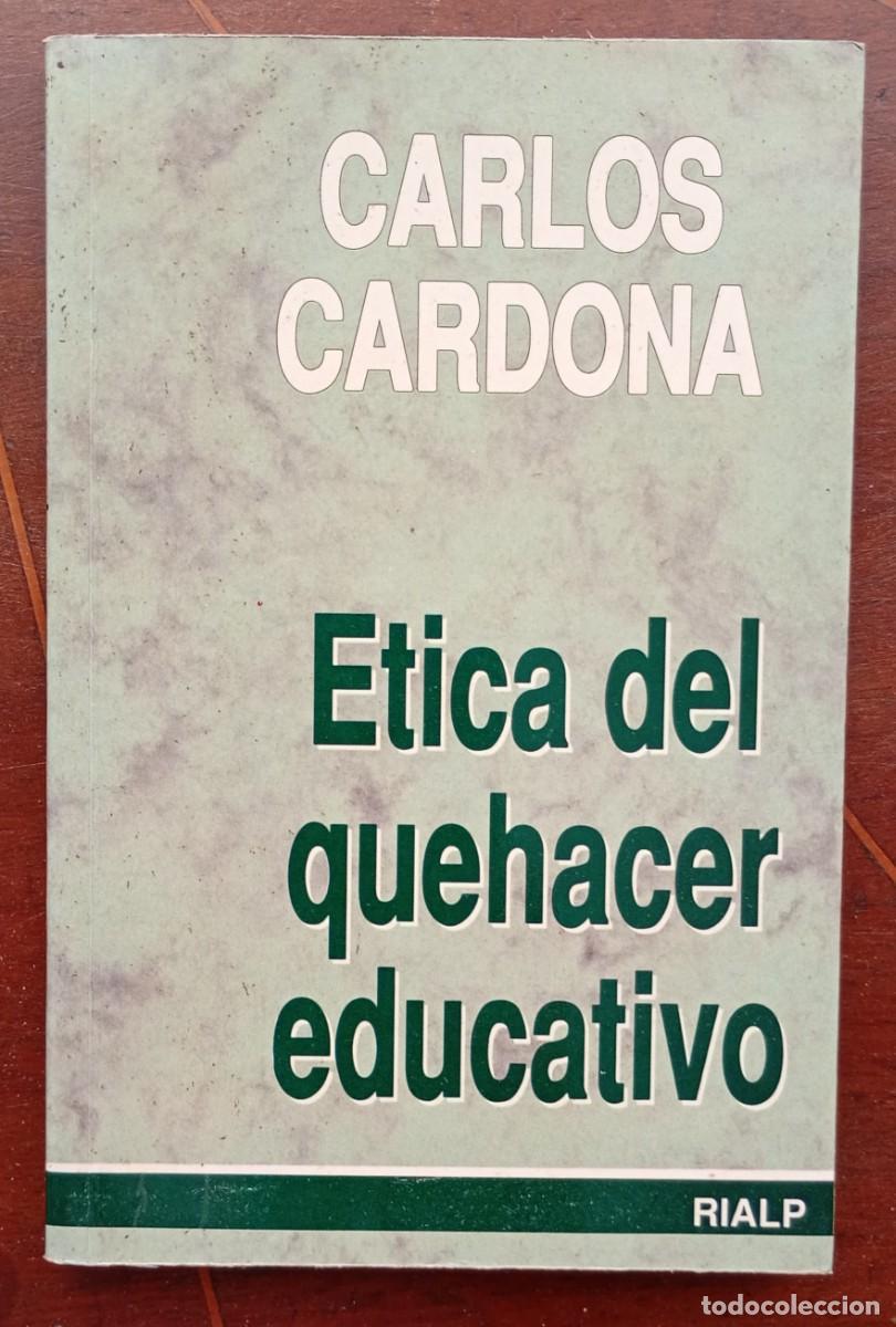 Libros de segunda mano: Carlos Cardona ETICA DEL QUEHACER EDUCATIVO
