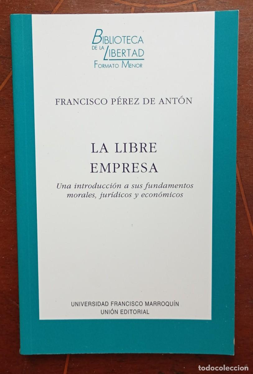 Libros de segunda mano: Francisco Perez de Anton LA LIBRE EMPRESA