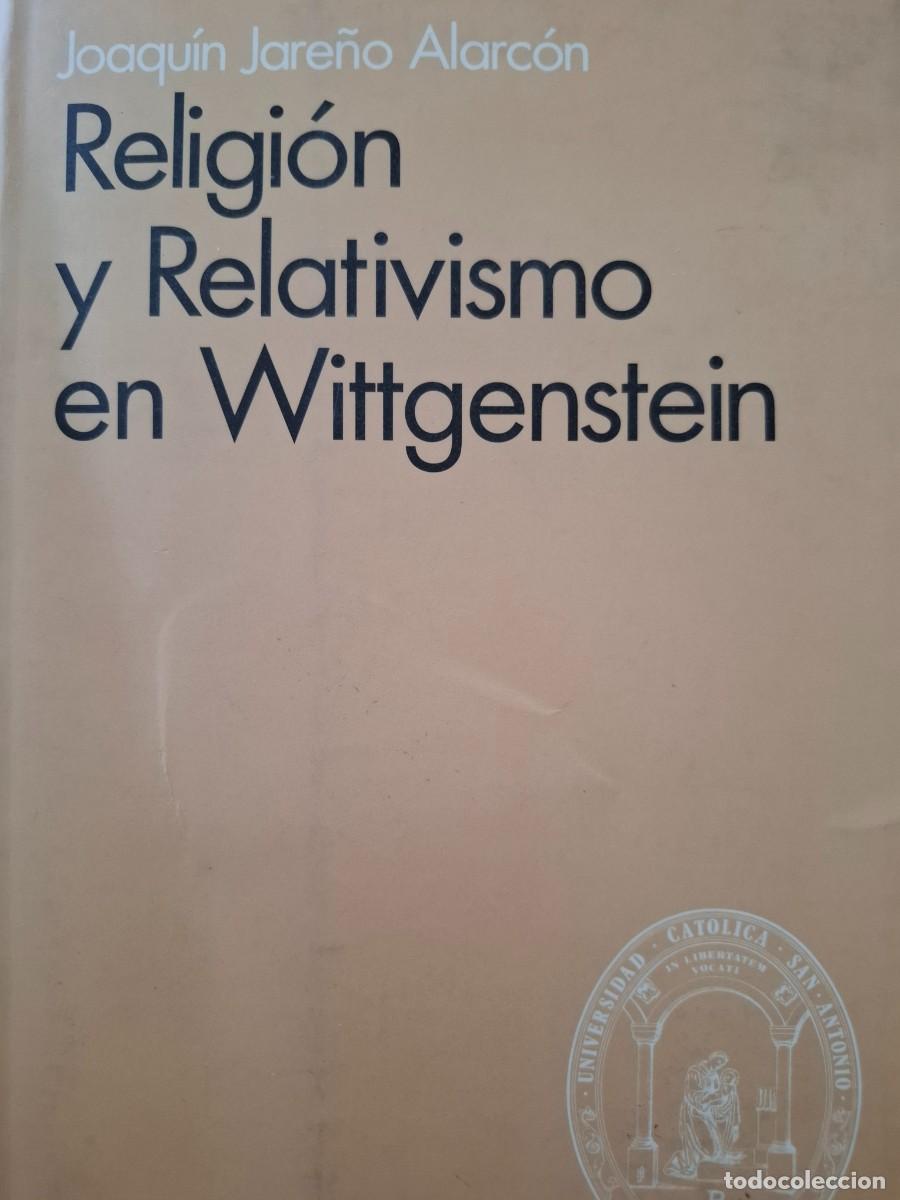 Libros de segunda mano: religi&oacute;n y relativismo en Wittgenstein Joaqu&iacute;n Jare&ntilde;o Alarc&oacute;n