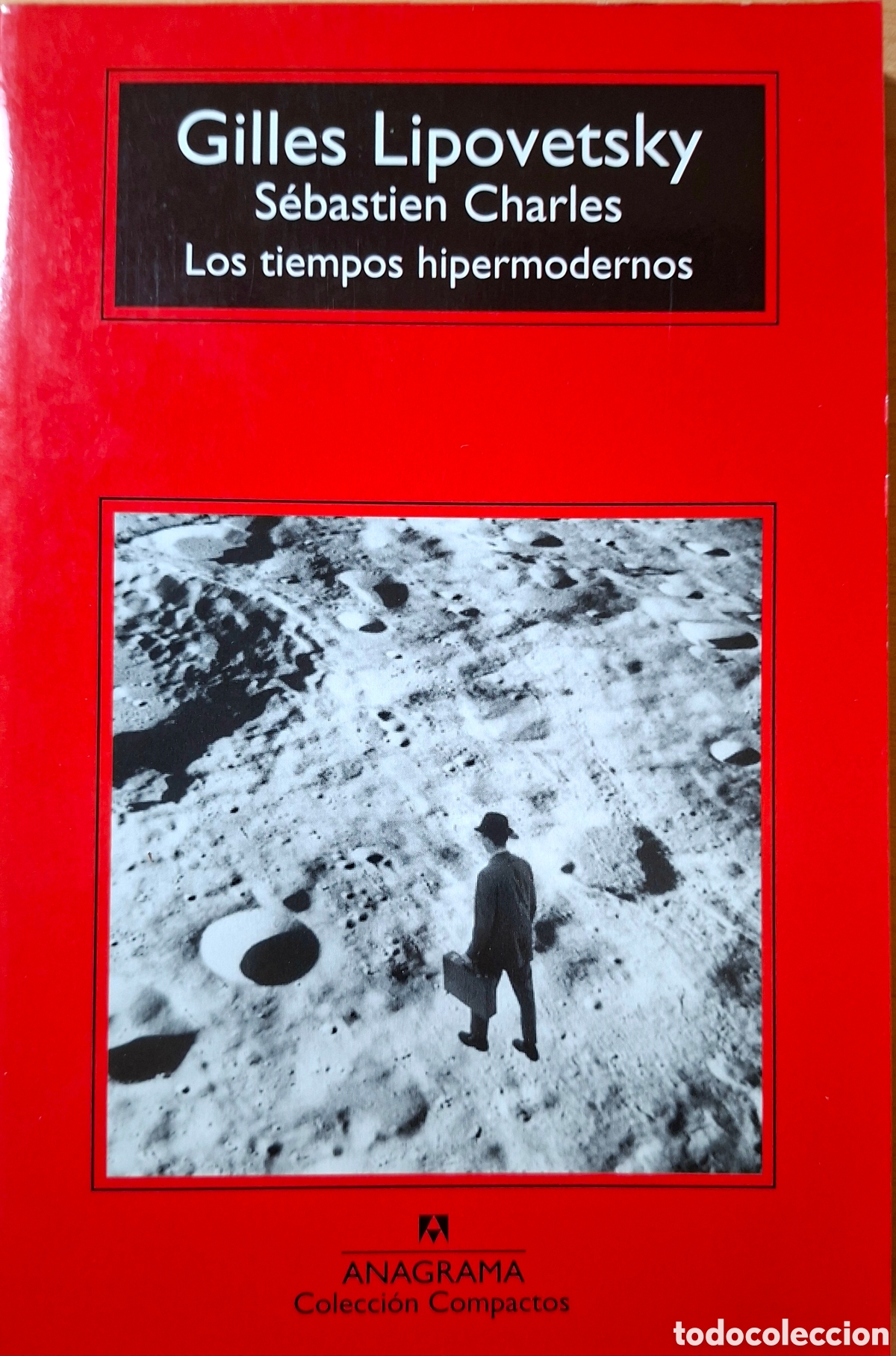 Libros de segunda mano: Lipovetsky, G., Charles, S&eacute;bastien, LOS TIEMPOS HIPERMODERNOS. Anagrama, 2014