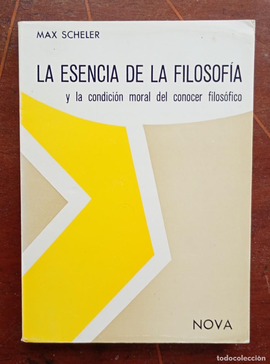 Libros de segunda mano: Max Scheler LA ESENCIA DE LA FILOSOFIA y la condicion moral del conocer filosofico