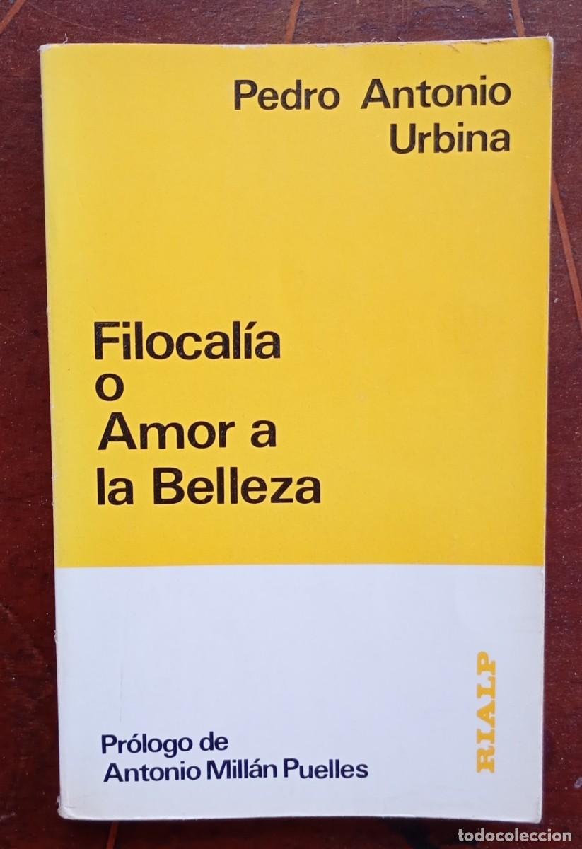 Libros de segunda mano: Pedro Antonio Urbina FILOCALIA O AMOR A LA BELLEZA
