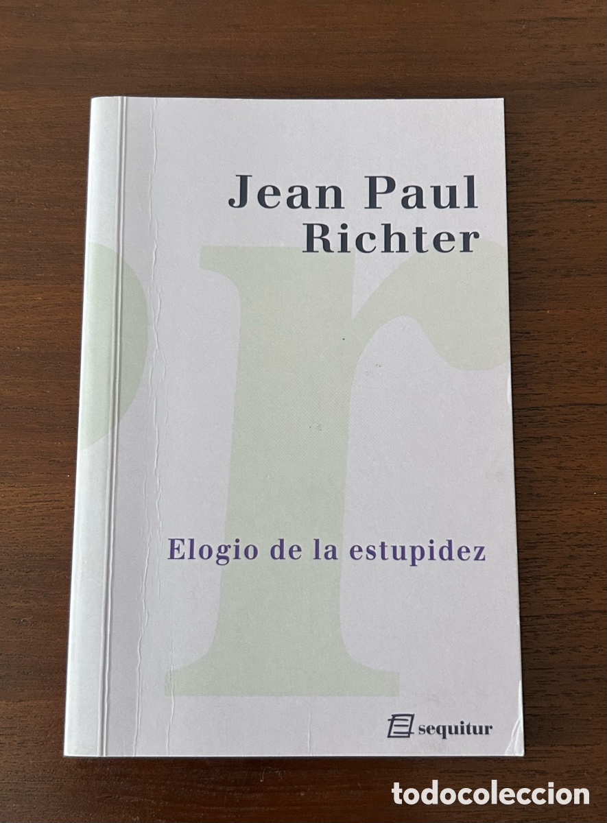 Libros de segunda mano: ELOGIO DE LA ESTUPIDEZ. JEAN PAUL RICHTER. EDITORIAL SEQUITUR
