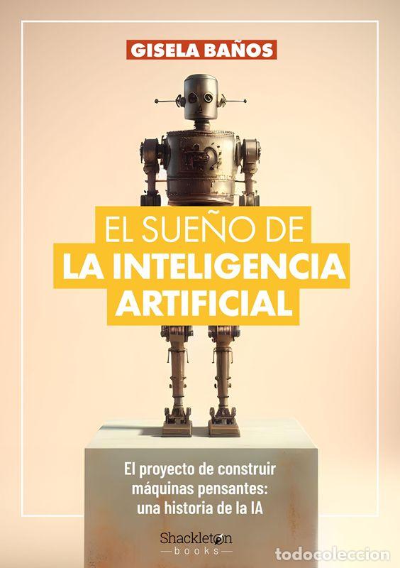 Livros em segunda m&atilde;o: El sue&ntilde;o de la Inteligencia Artificial. - Ba&ntilde;os, Gisela.